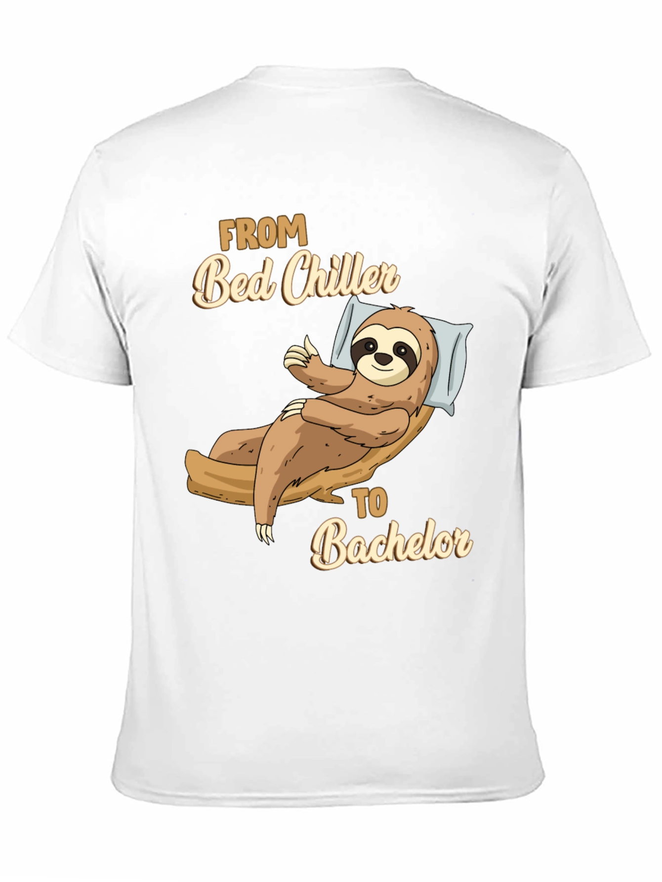 From Bed Chiller to Bachelor Sloth T-Shirt