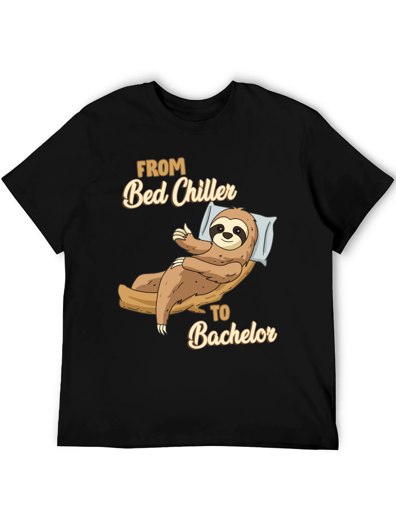 From Bed Chiller to Bachelor Sloth T-Shirt