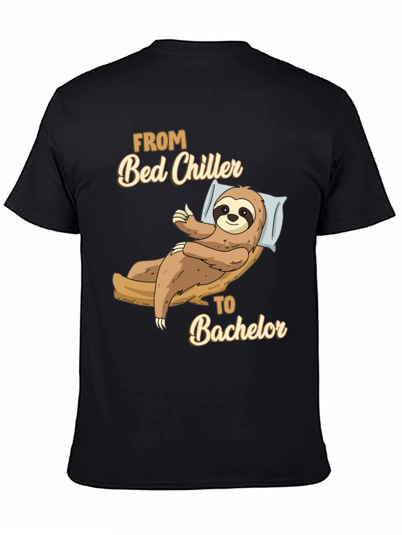 From Bed Chiller to Bachelor Sloth T-Shirt