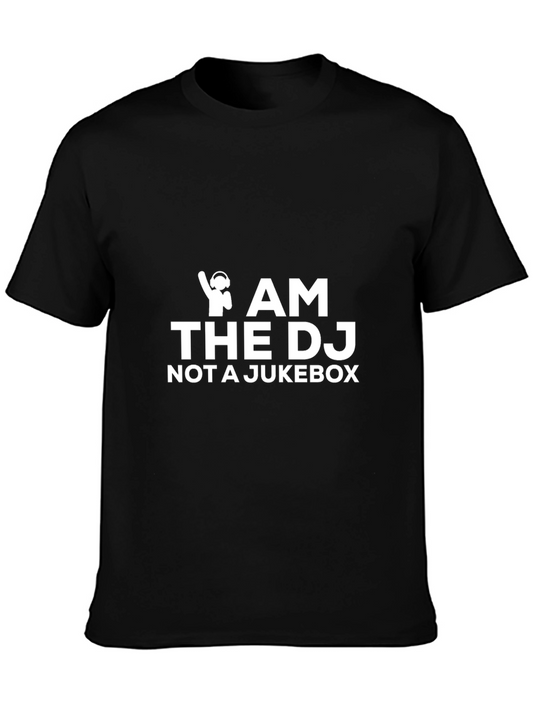 DJ T-Shirt - Am The DJ Not a Jukebox