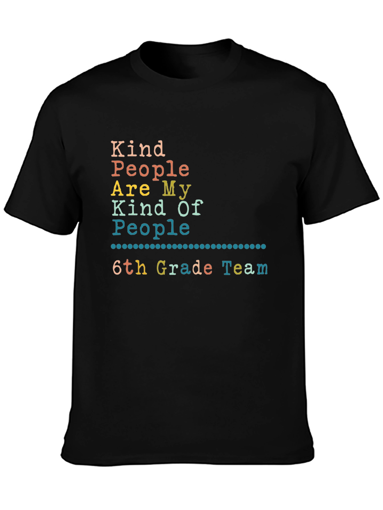 Kind People 6th Grade Team Black T-Shirt