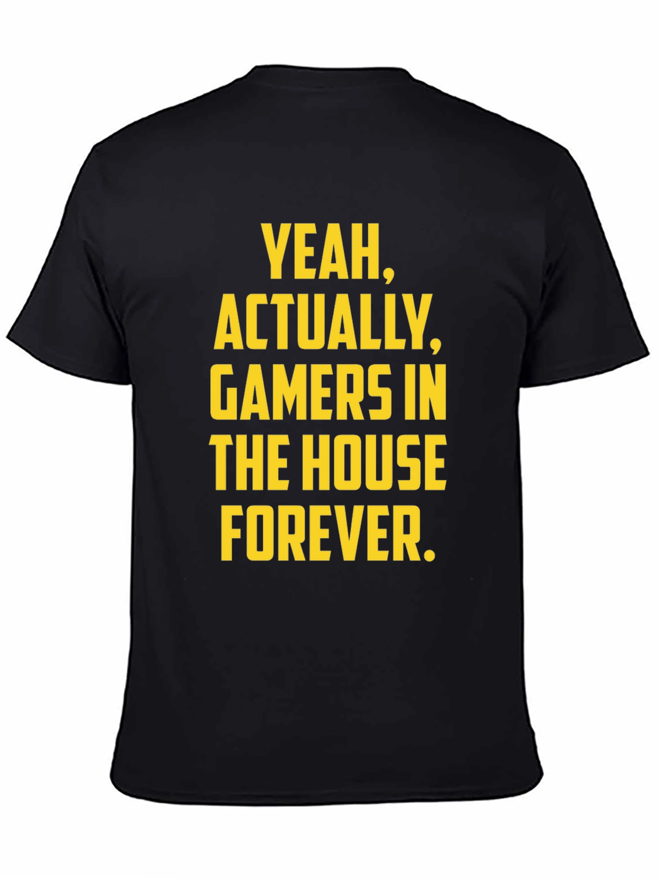 Gamers in the House Forever T-Shirt