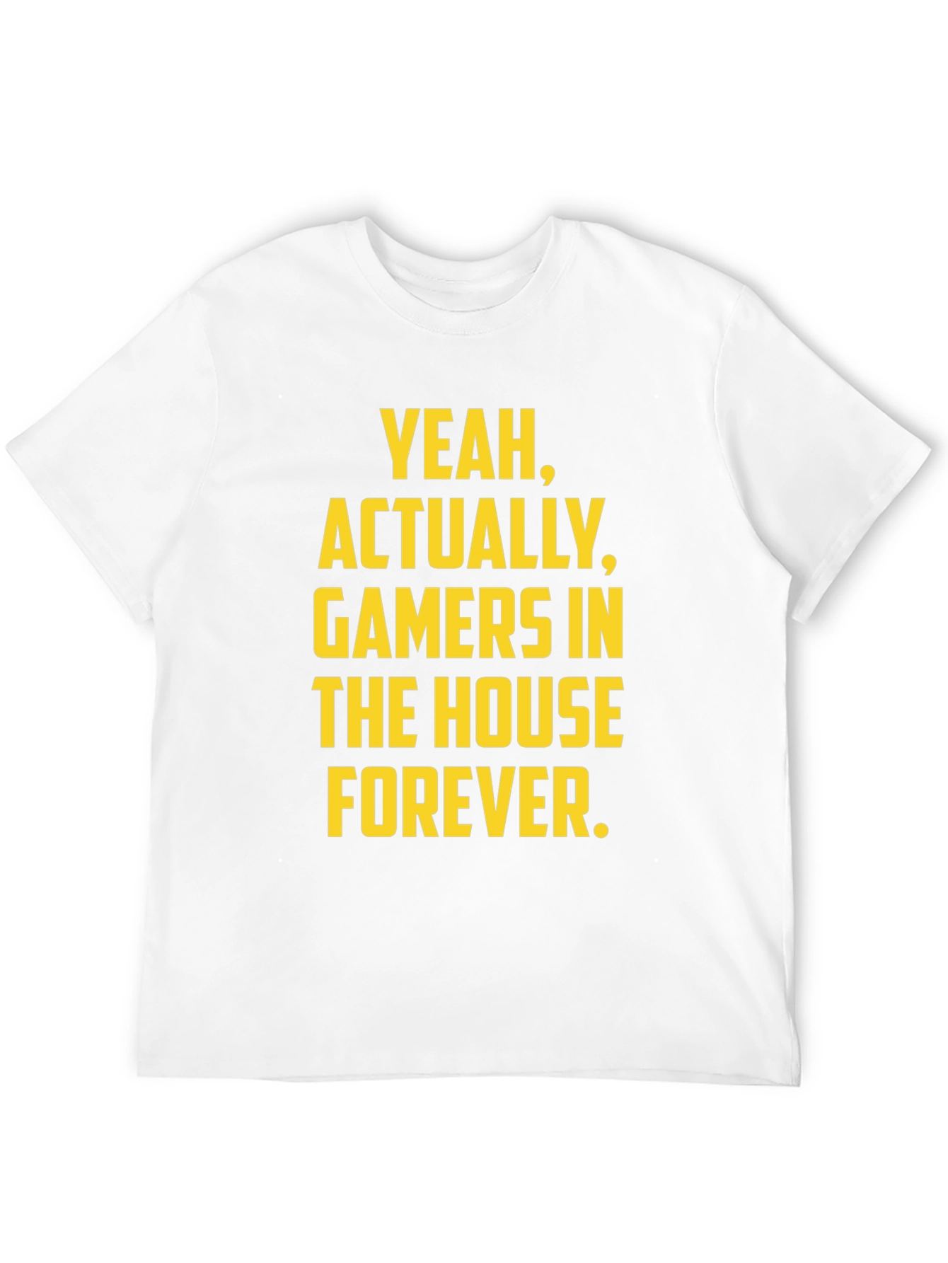 Gamers in the House Forever T-Shirt