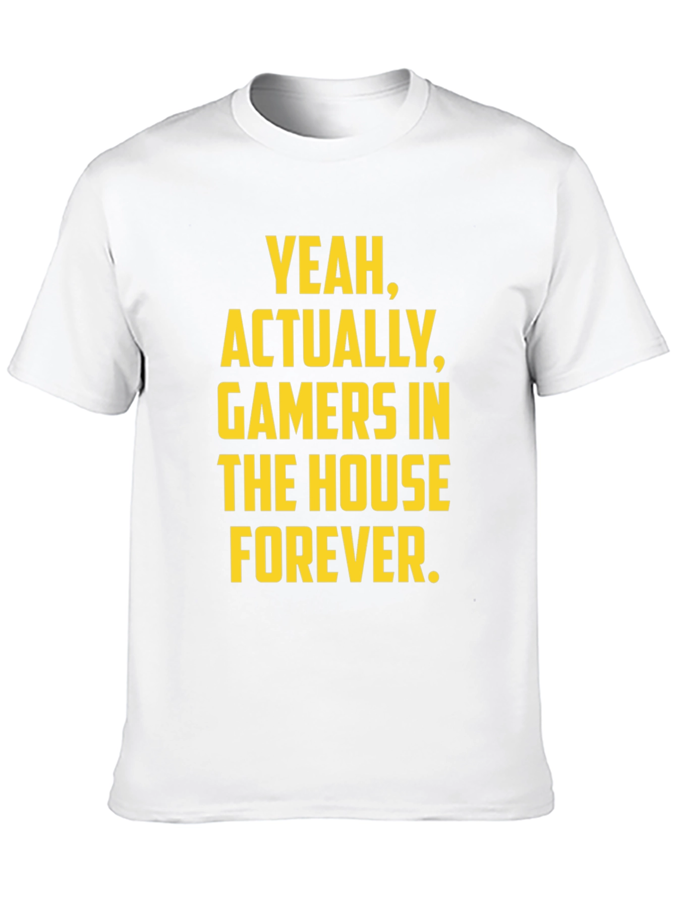 Gamers in the House Forever T-Shirt
