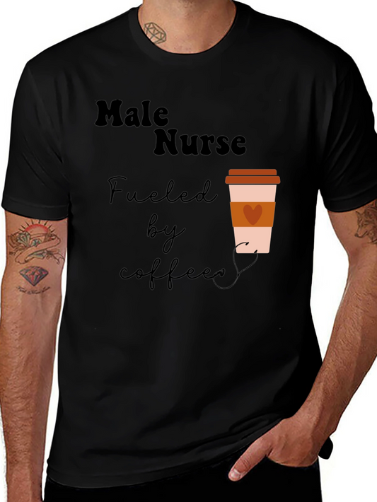 Male Nurse Fuelled by Coffee Graphic T-Shirt