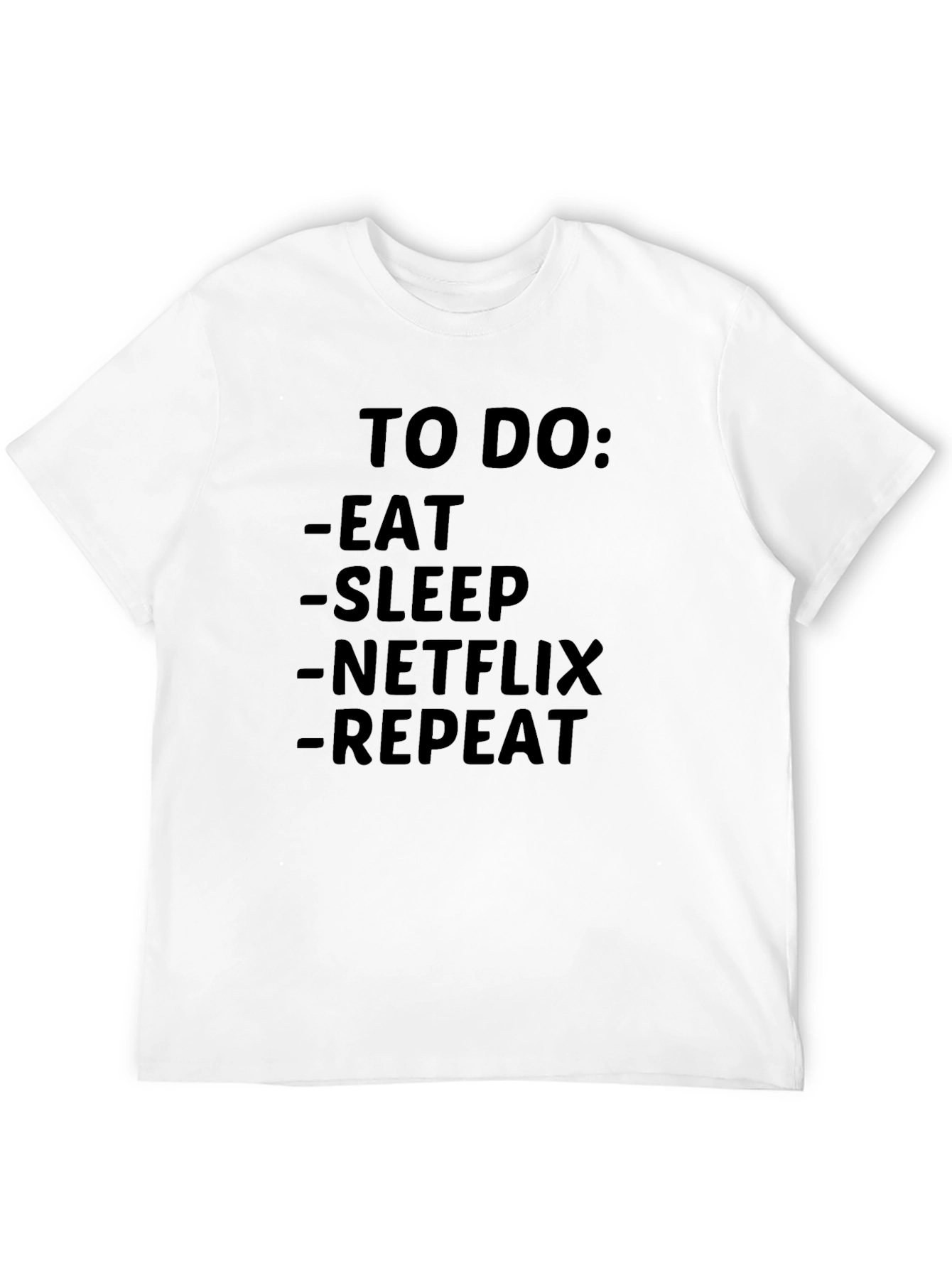To Do: Eat Sleep Netflix Repeat T-Shirt