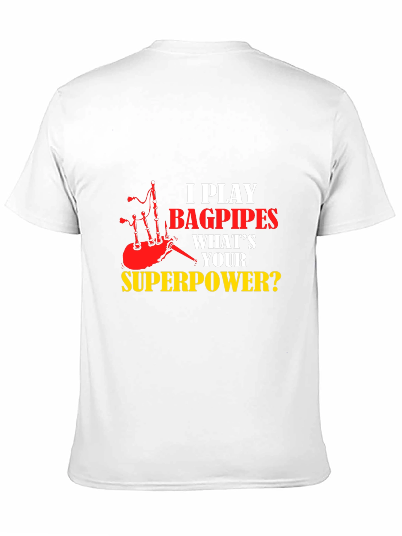 Bagpipes Superpower T-Shirt - Musician Novelty Tee