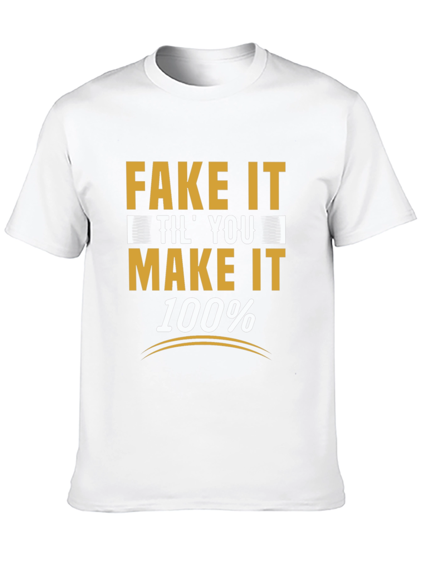 Fake It Til You Make It T-Shirt