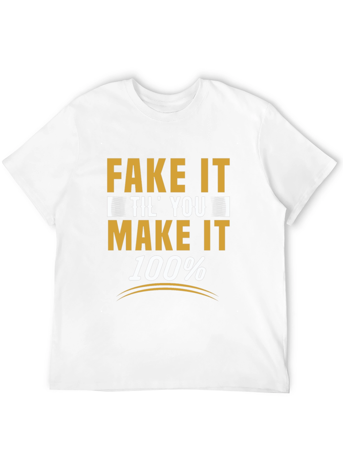 Fake It Til You Make It T-Shirt