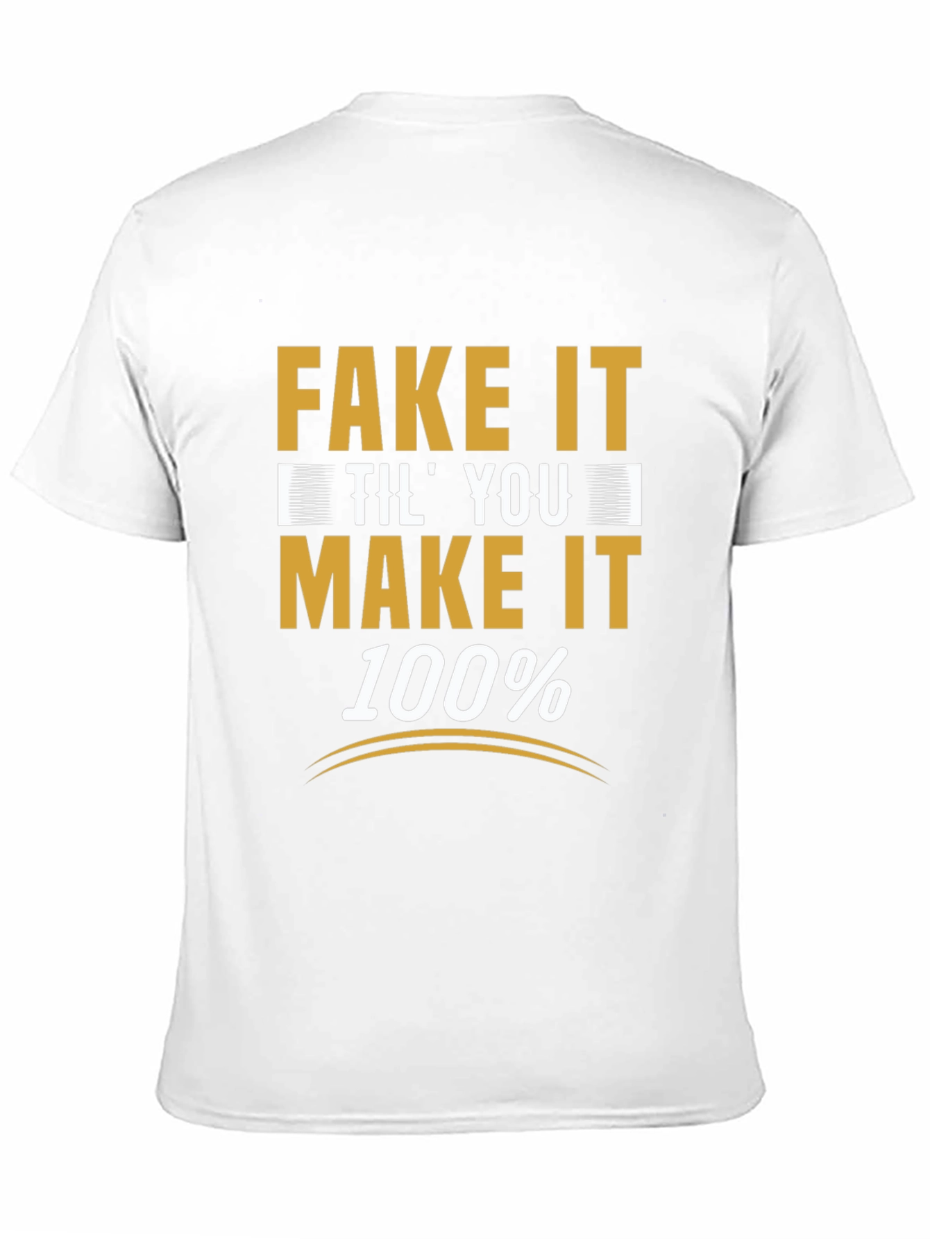 Fake It Til You Make It T-Shirt