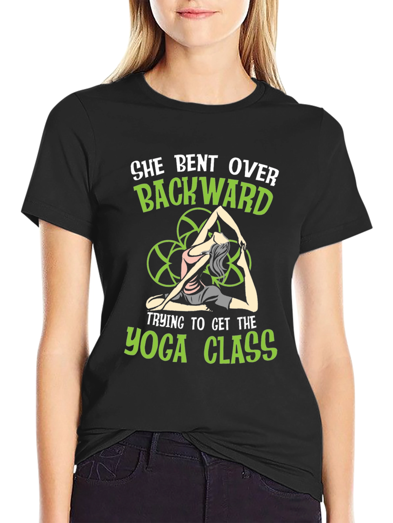 Yoga Class T-Shirt - She Bent Over Backward