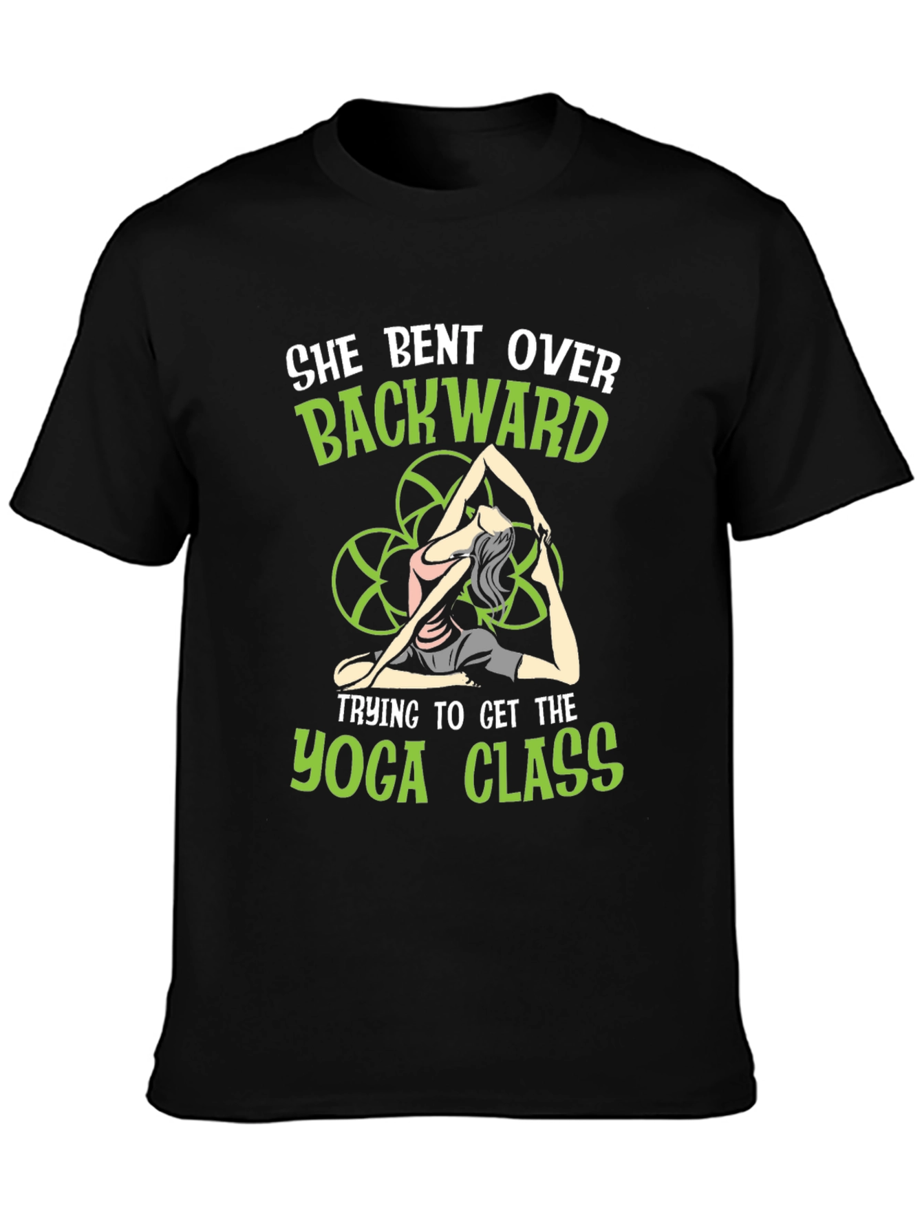 Yoga Class T-Shirt - She Bent Over Backward