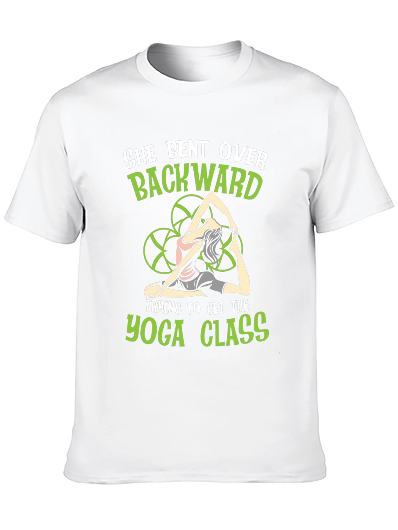 Yoga Class T-Shirt - She Bent Over Backward