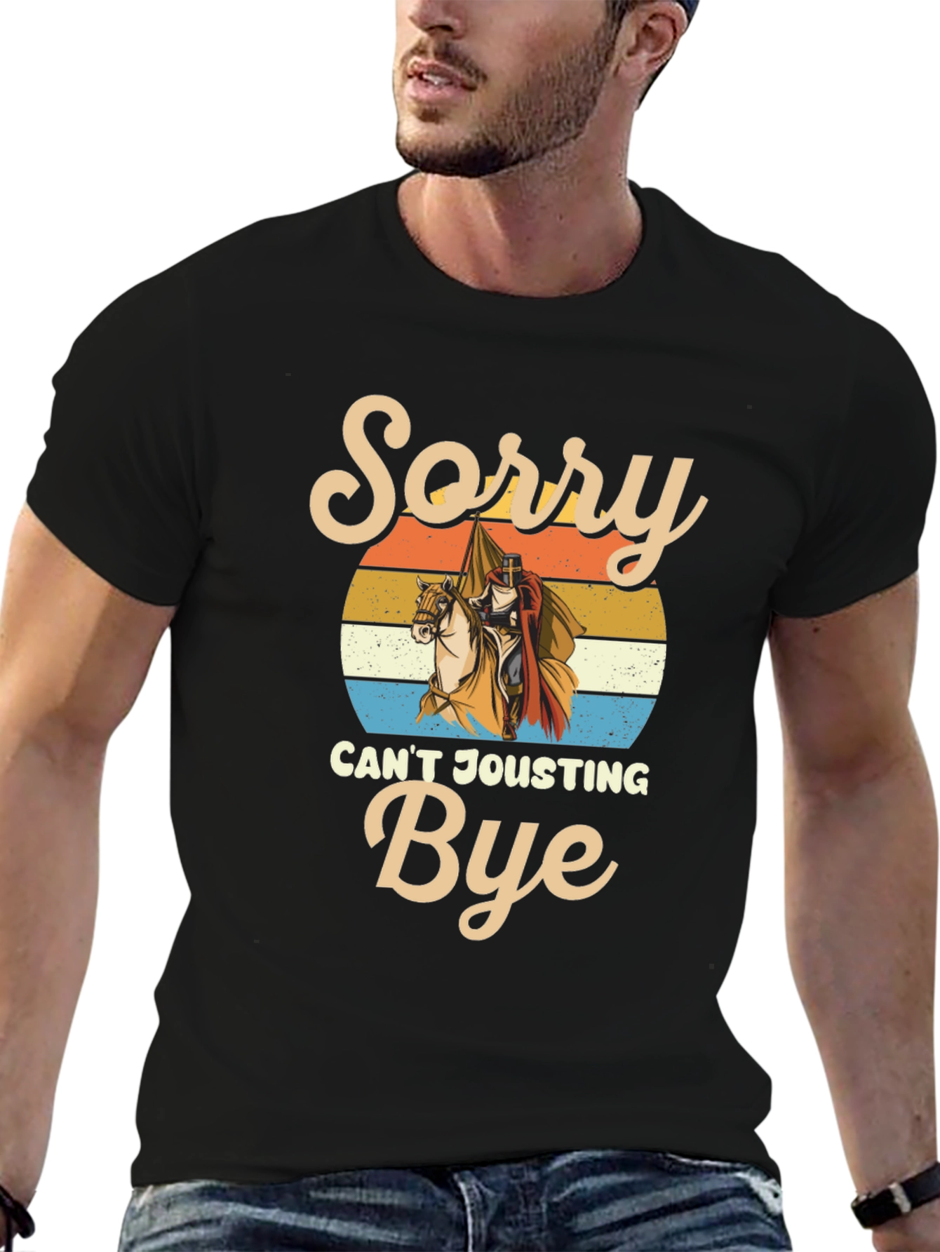 Sorry Cant Jousting Bye Funny Medieval Knight T-Shirt