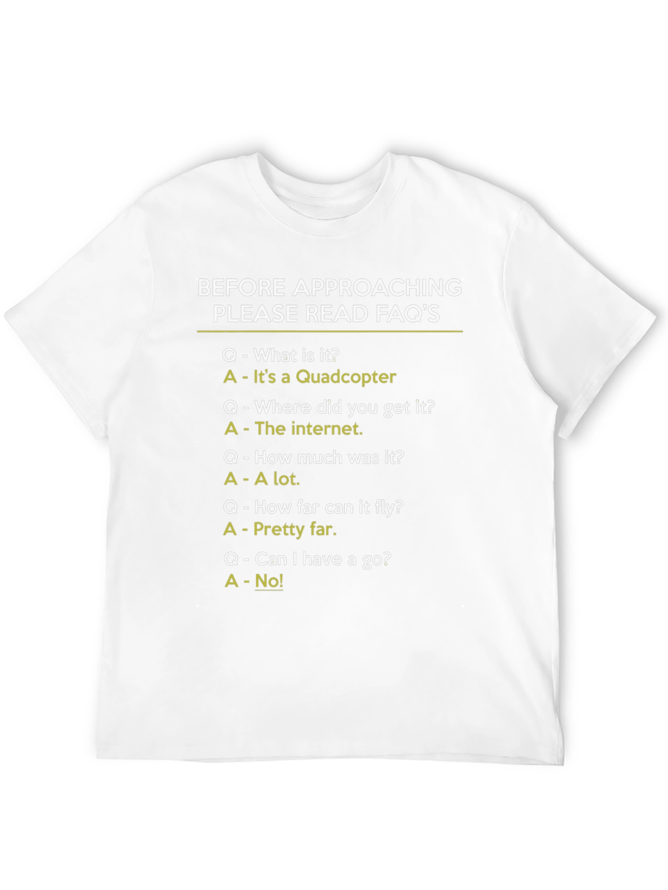 Funny Quadcopter FAQ T-Shirt