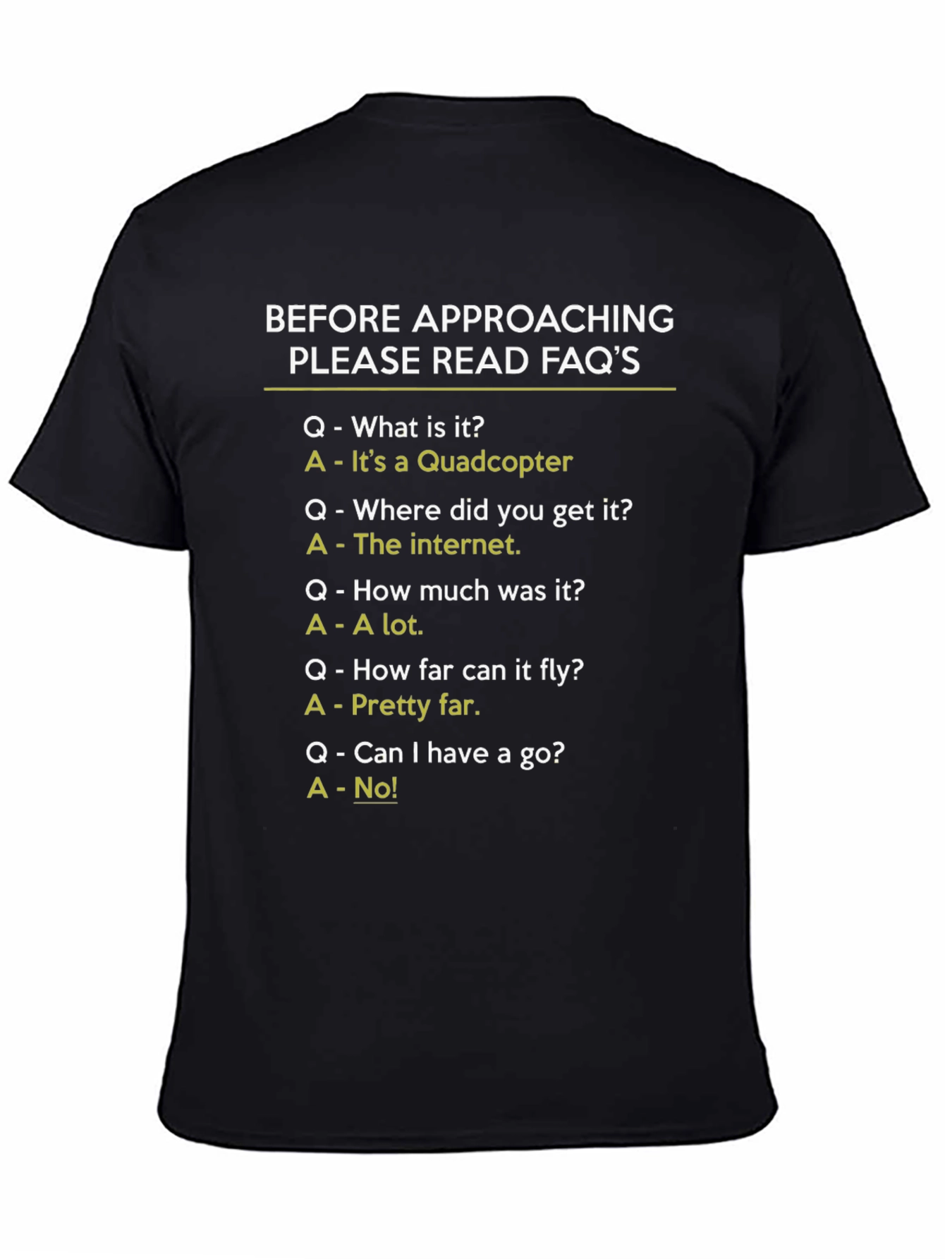 Funny Quadcopter FAQ T-Shirt