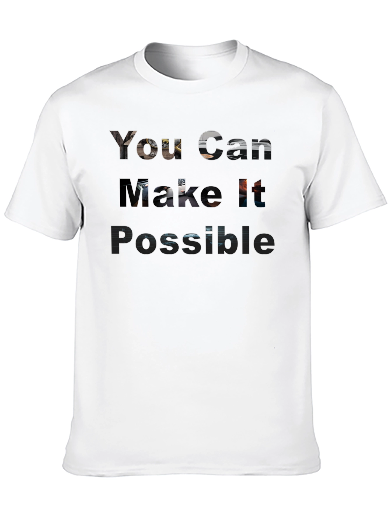 Motivational T-Shirt - You Can Make It Possible