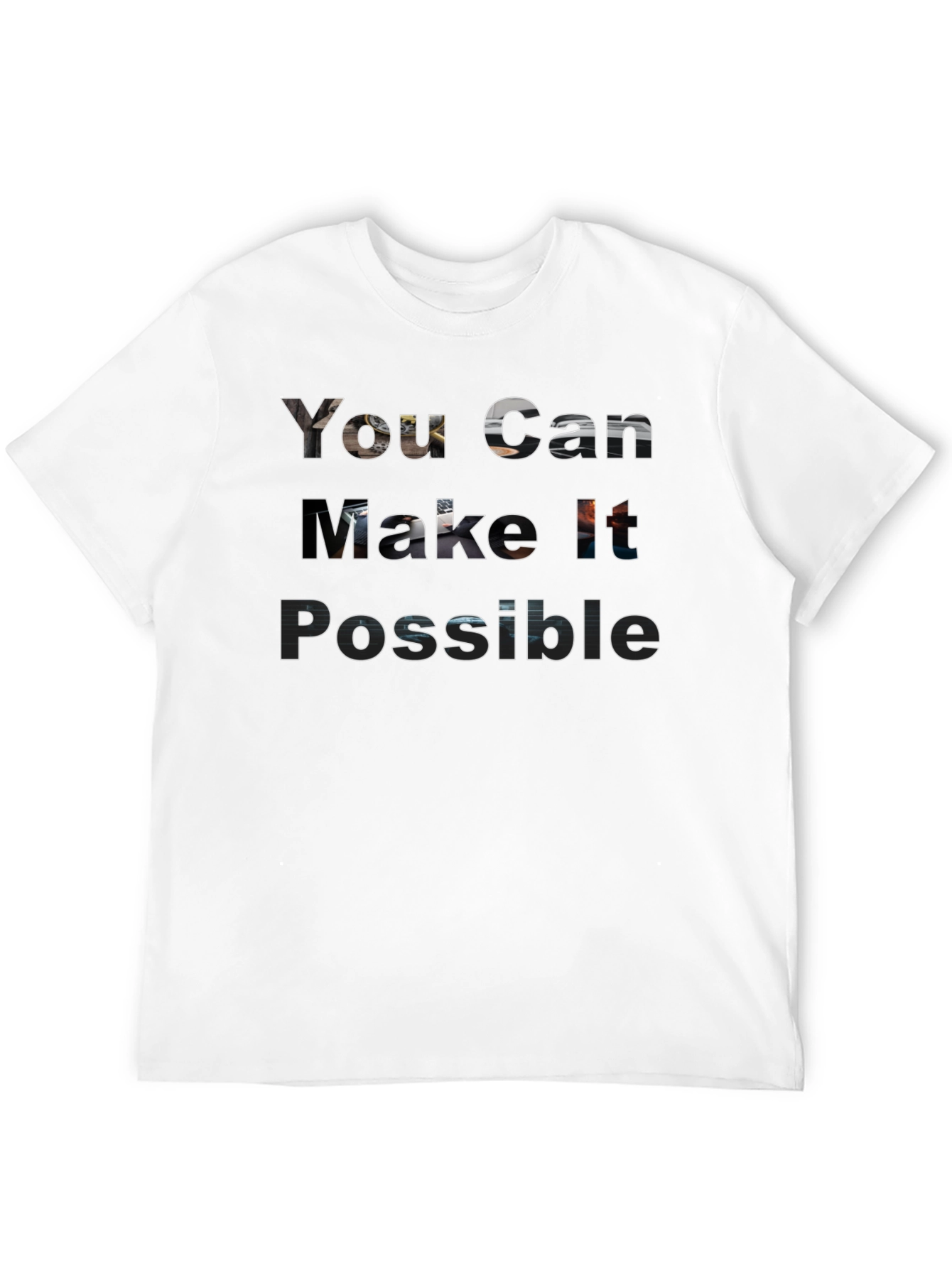 Motivational T-Shirt - You Can Make It Possible