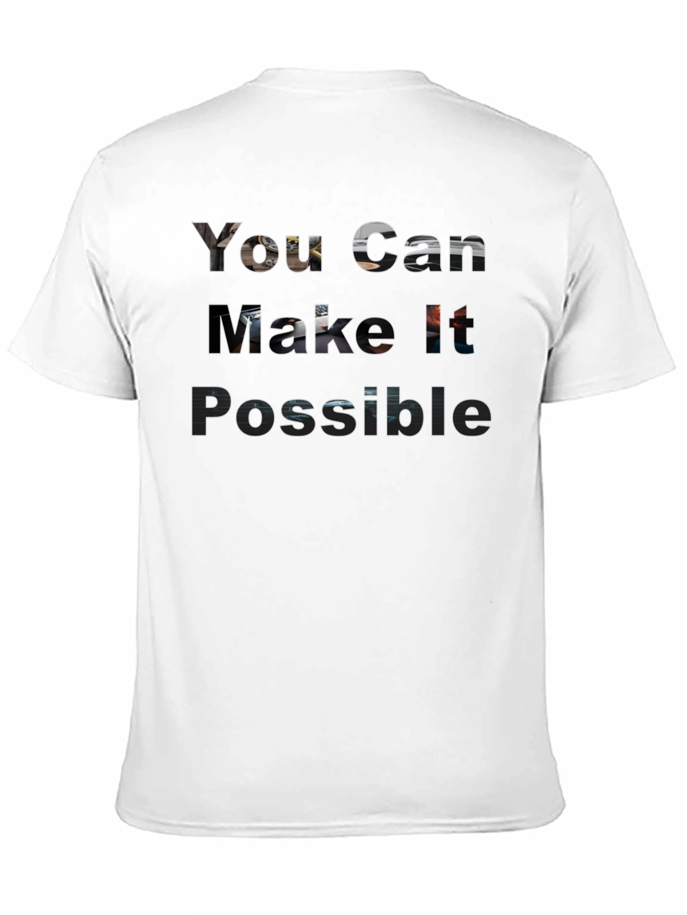 Motivational T-Shirt - You Can Make It Possible