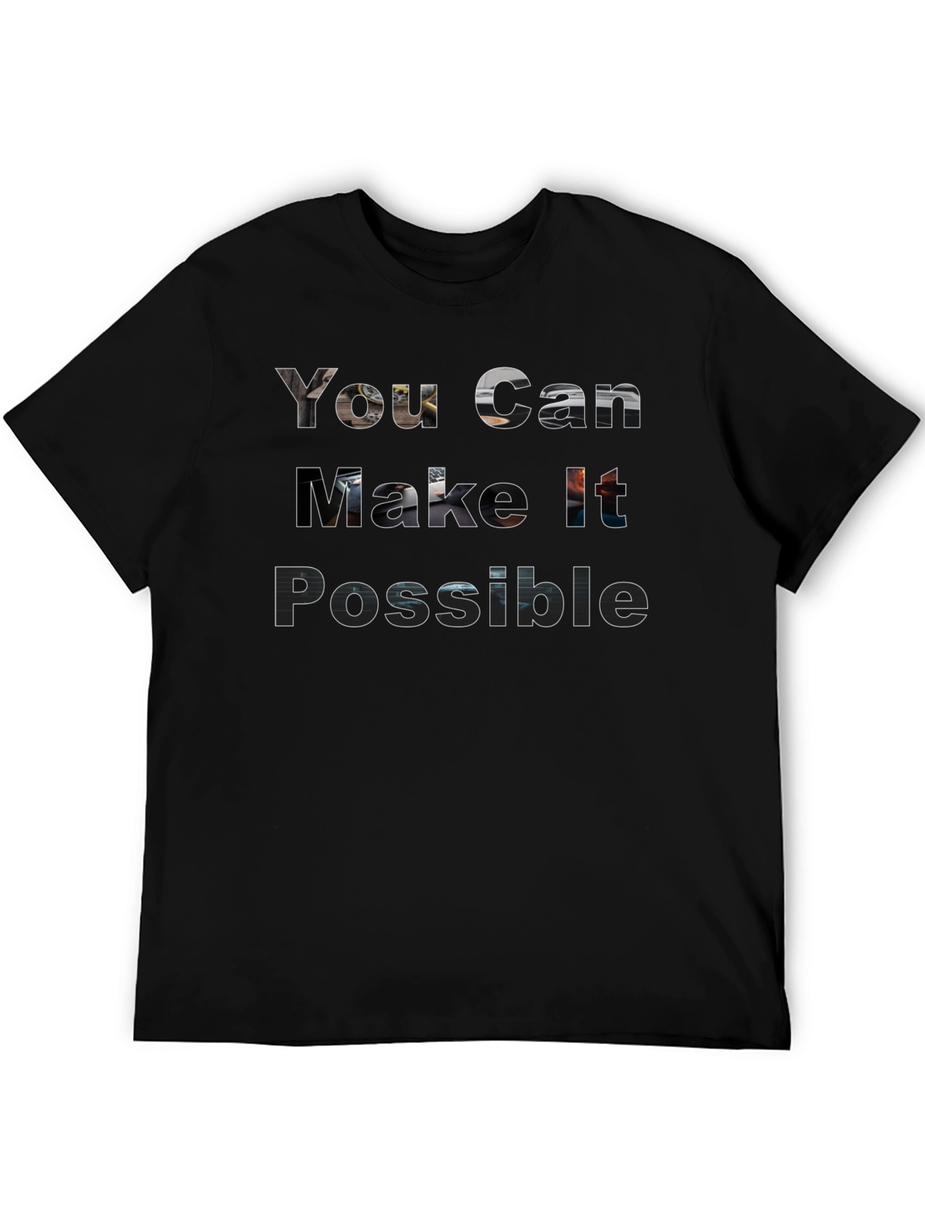 Motivational T-Shirt - You Can Make It Possible