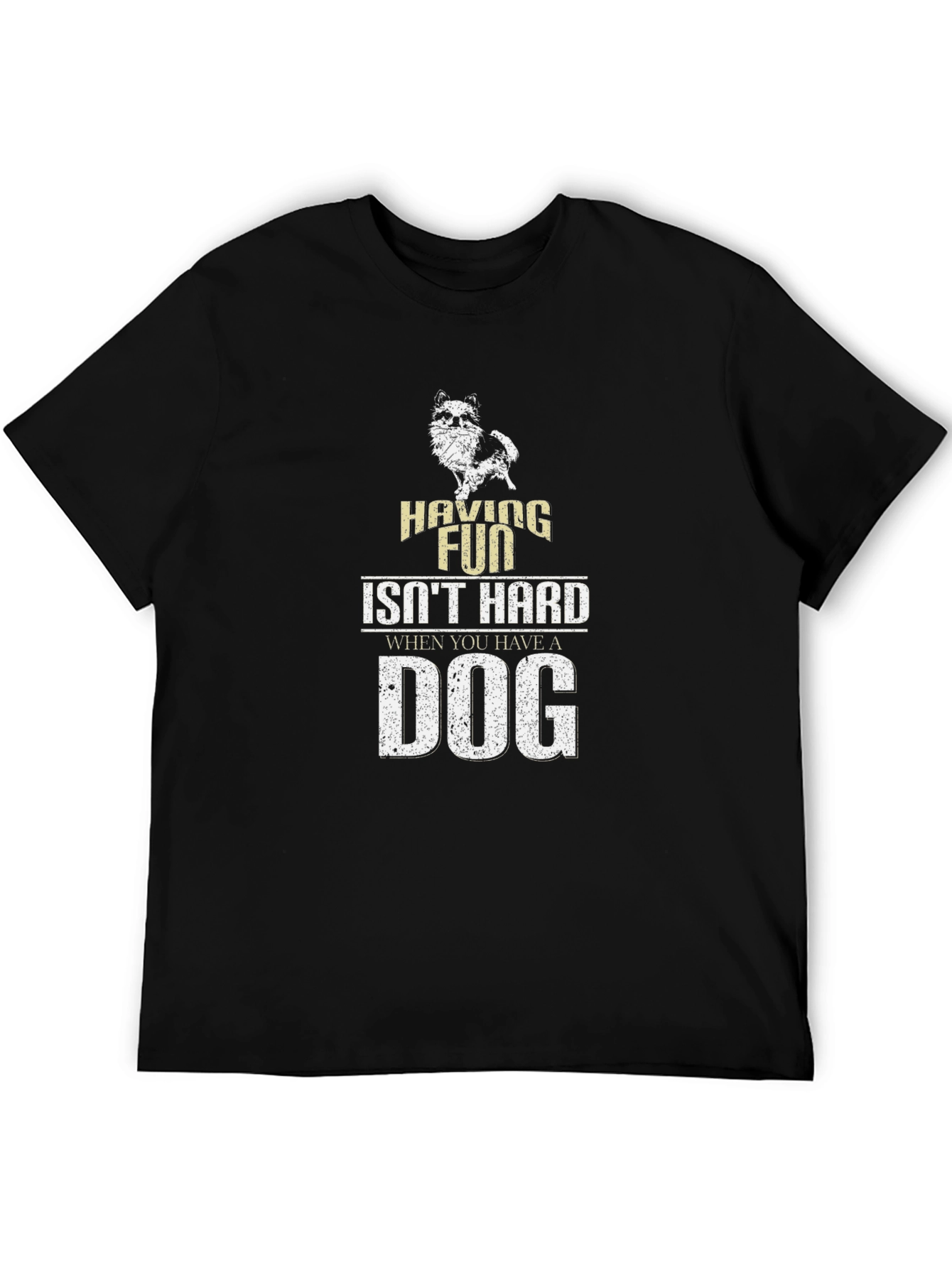 Having Fun Isnt Hard Dog T-Shirt