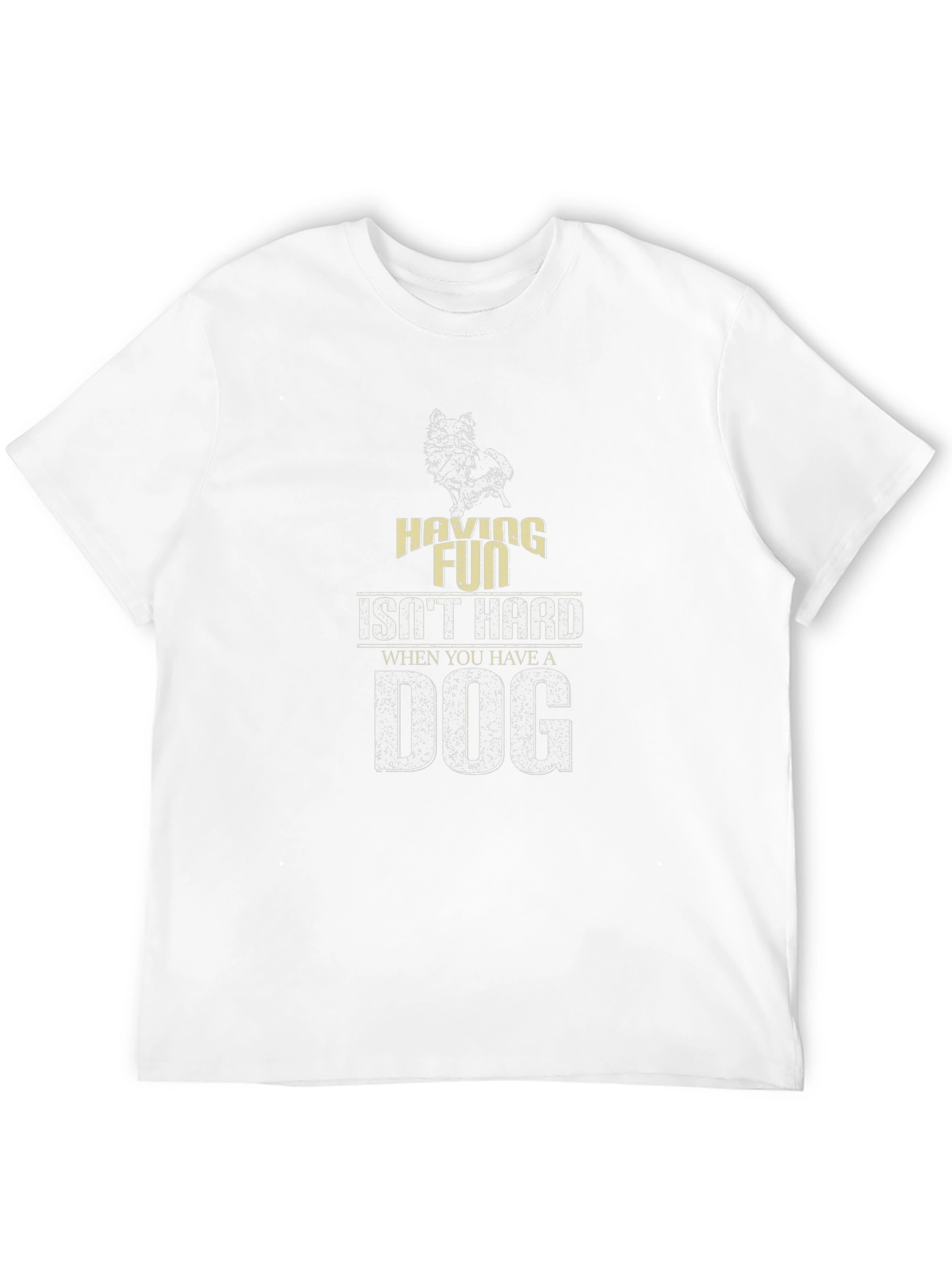 Having Fun Isnt Hard Dog T-Shirt