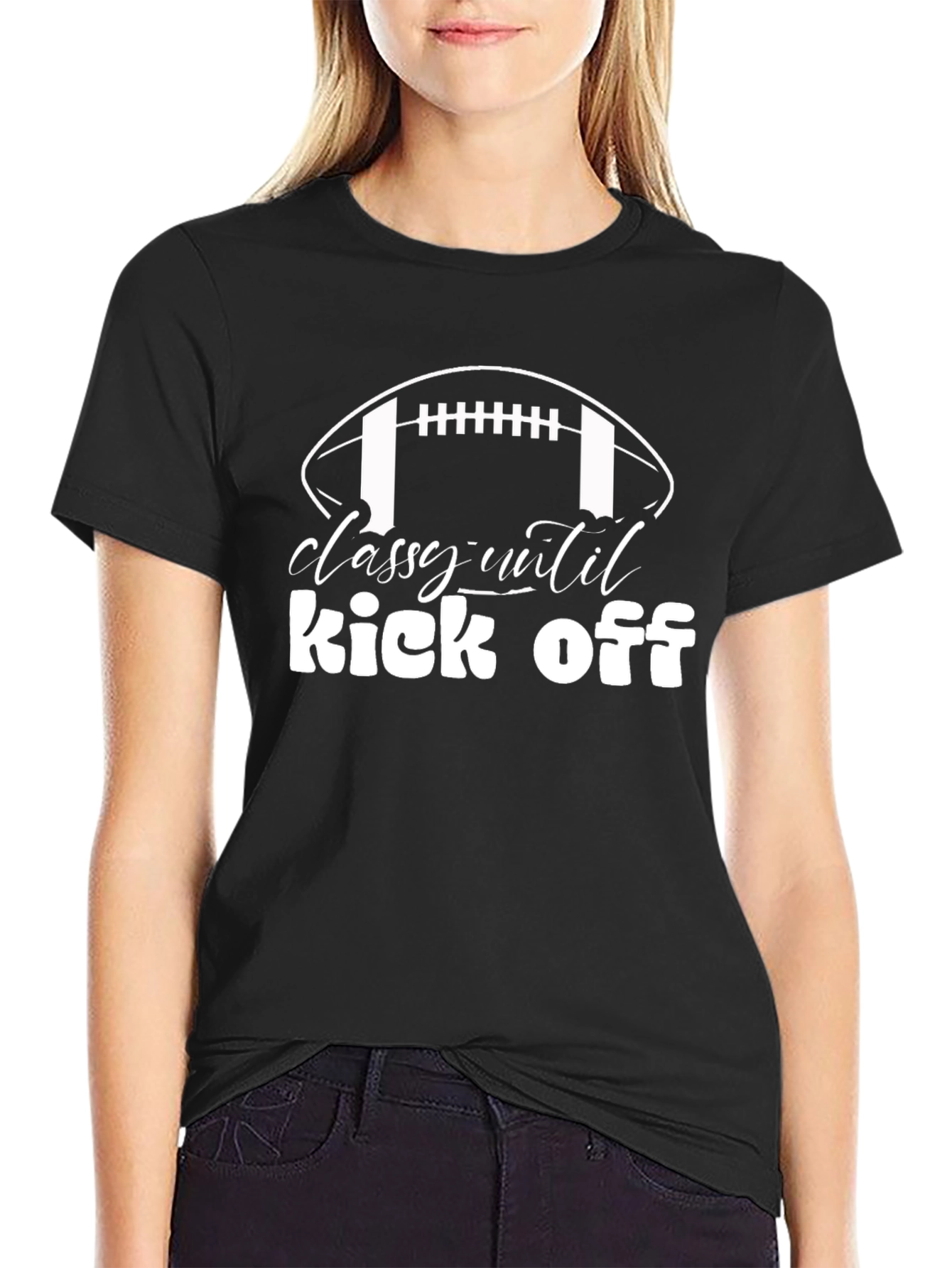 Classy Until Kick Off Football T-Shirt