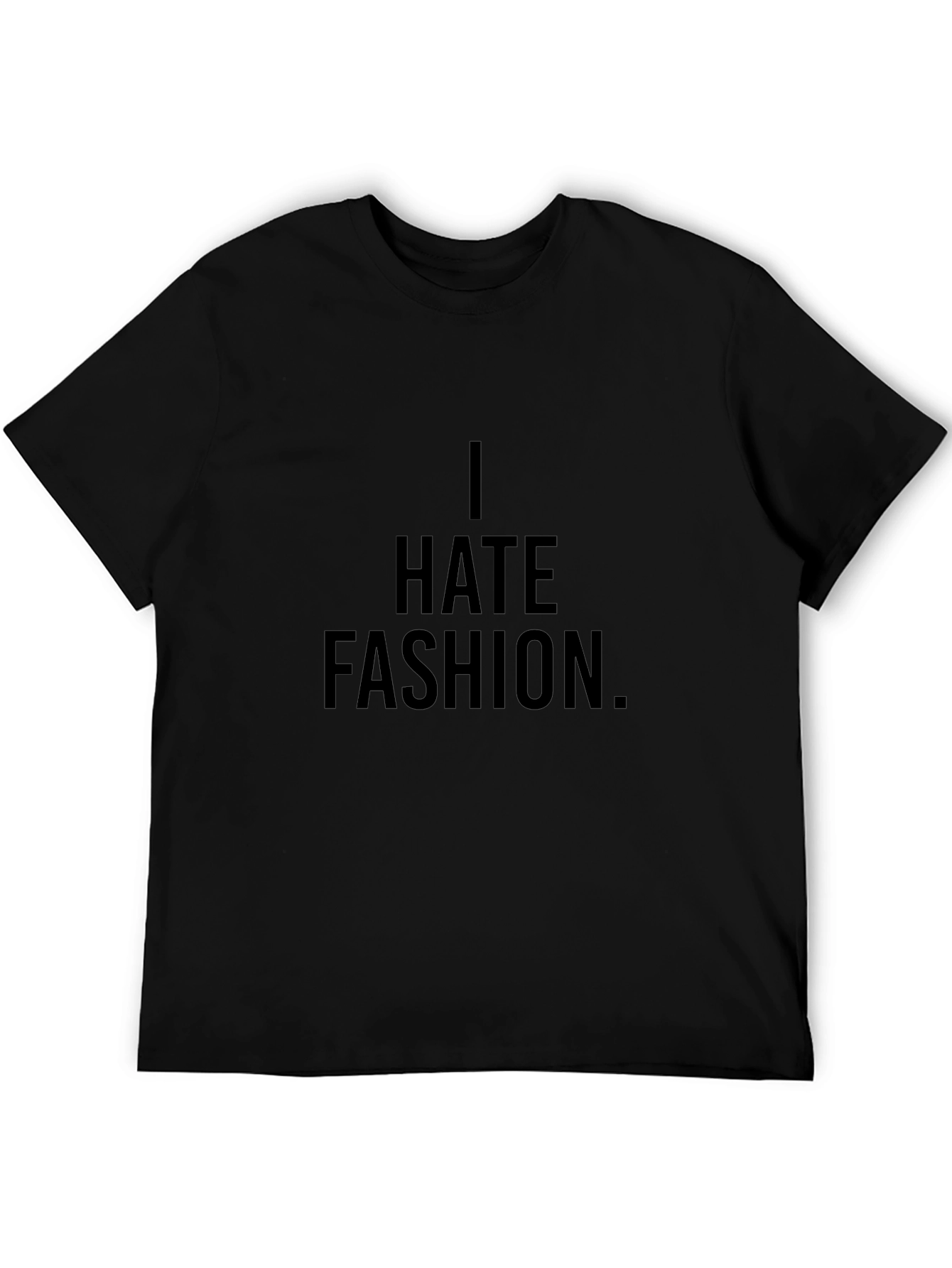 I Hate Fashion T-Shirt - Black Cotton Graphic Tee