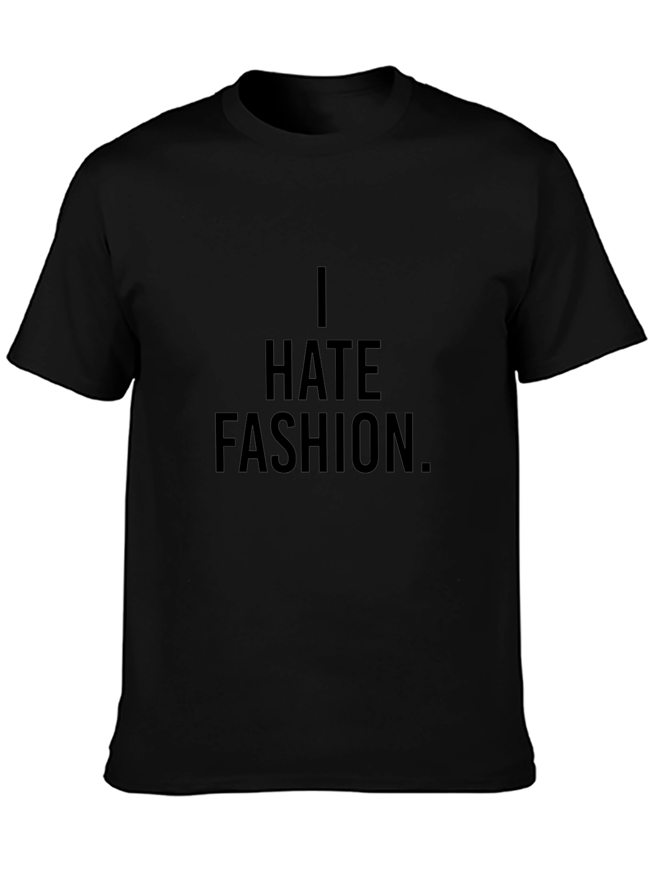 I Hate Fashion T-Shirt - Black Cotton Graphic Tee