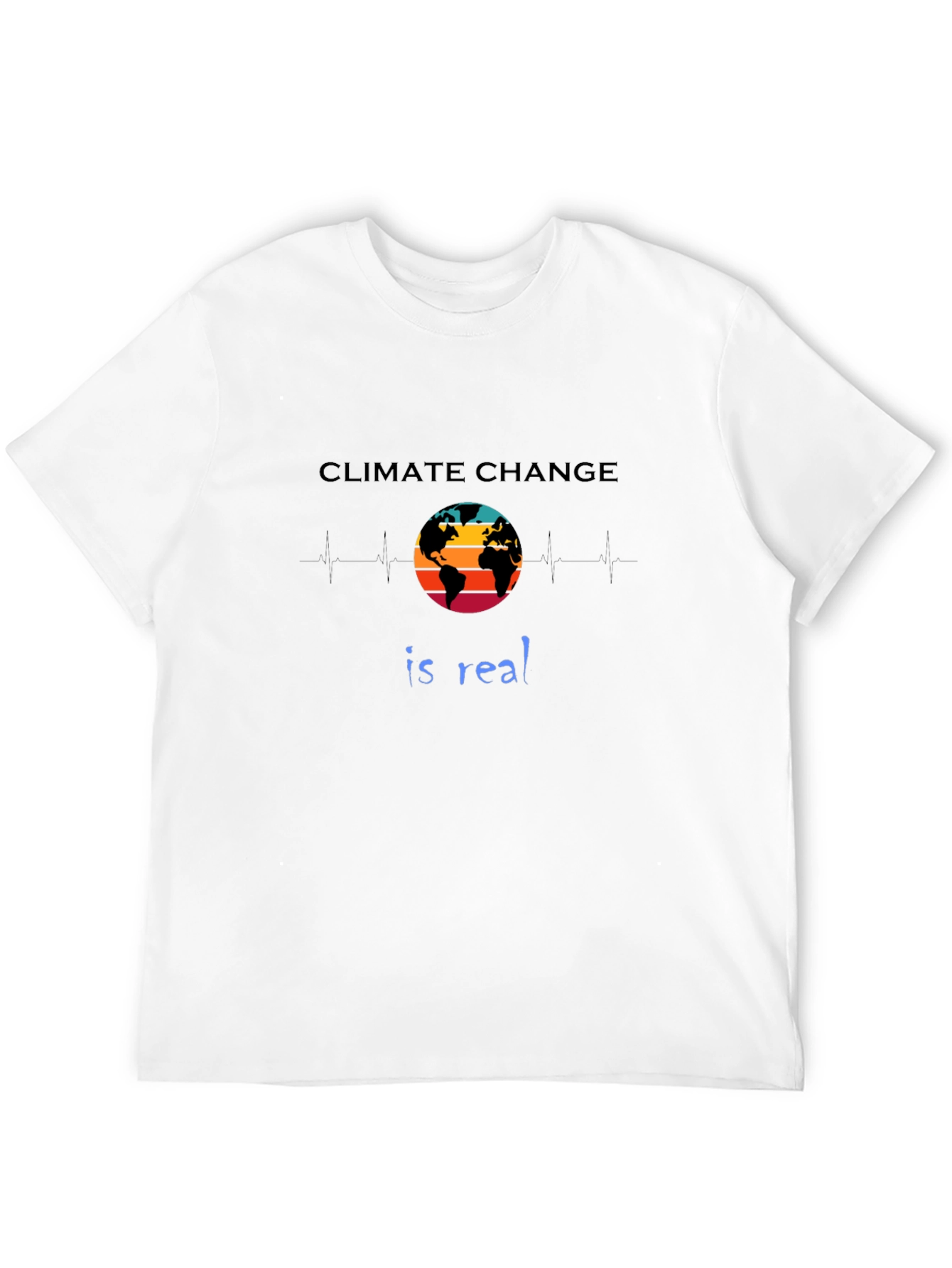 Climate Change is Real T-Shirt Earth Design