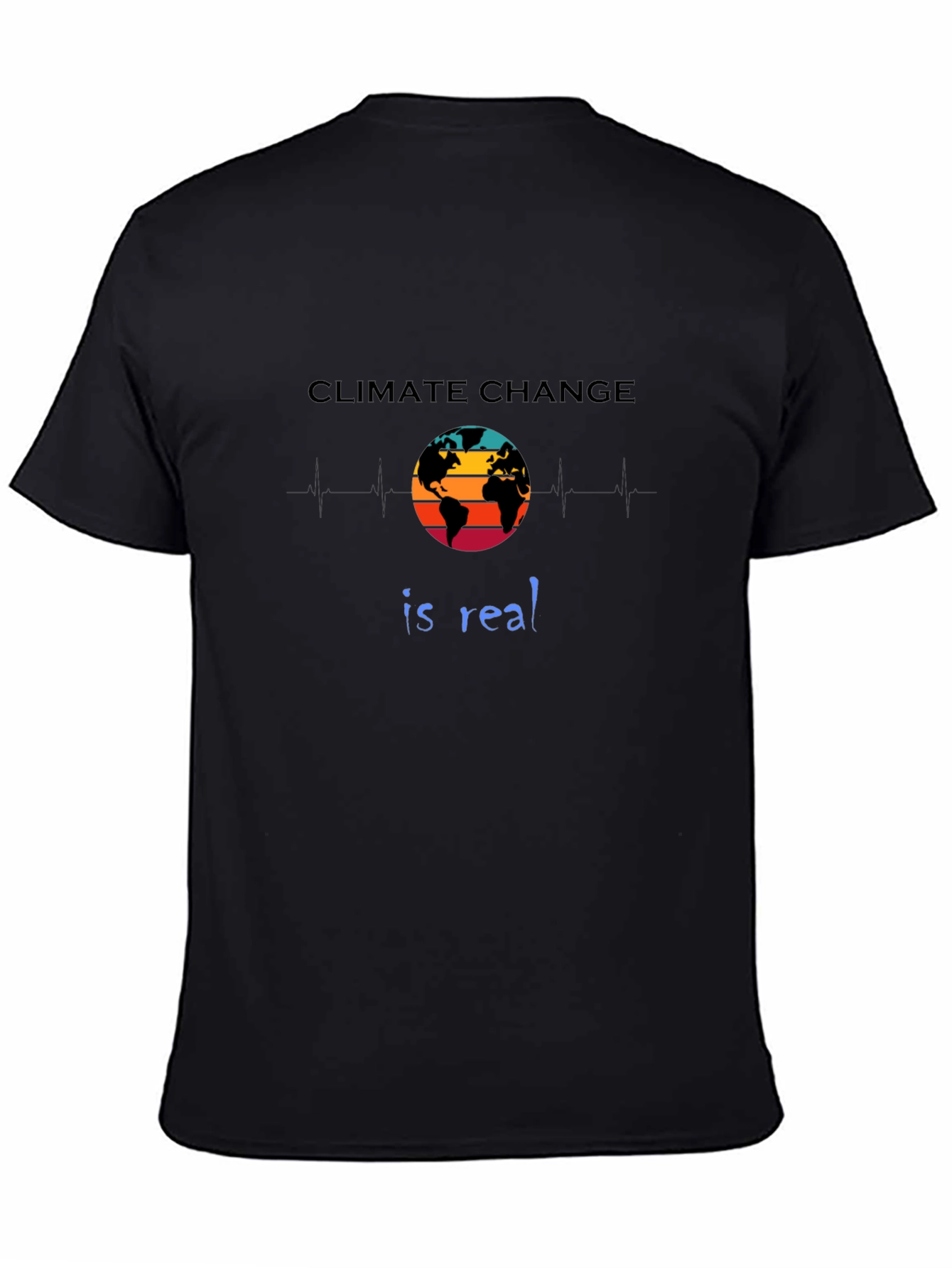 Climate Change is Real T-Shirt Earth Design