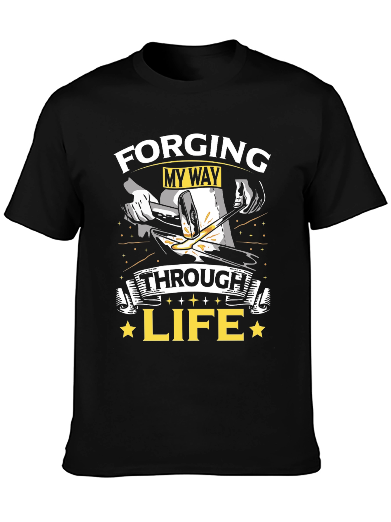 Forging My Way Through Life Black T-Shirt