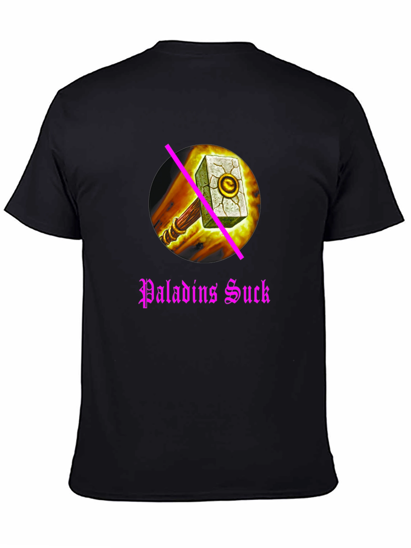 Paladins Sucks T-Shirt: Anti-Paladin Hammer Design