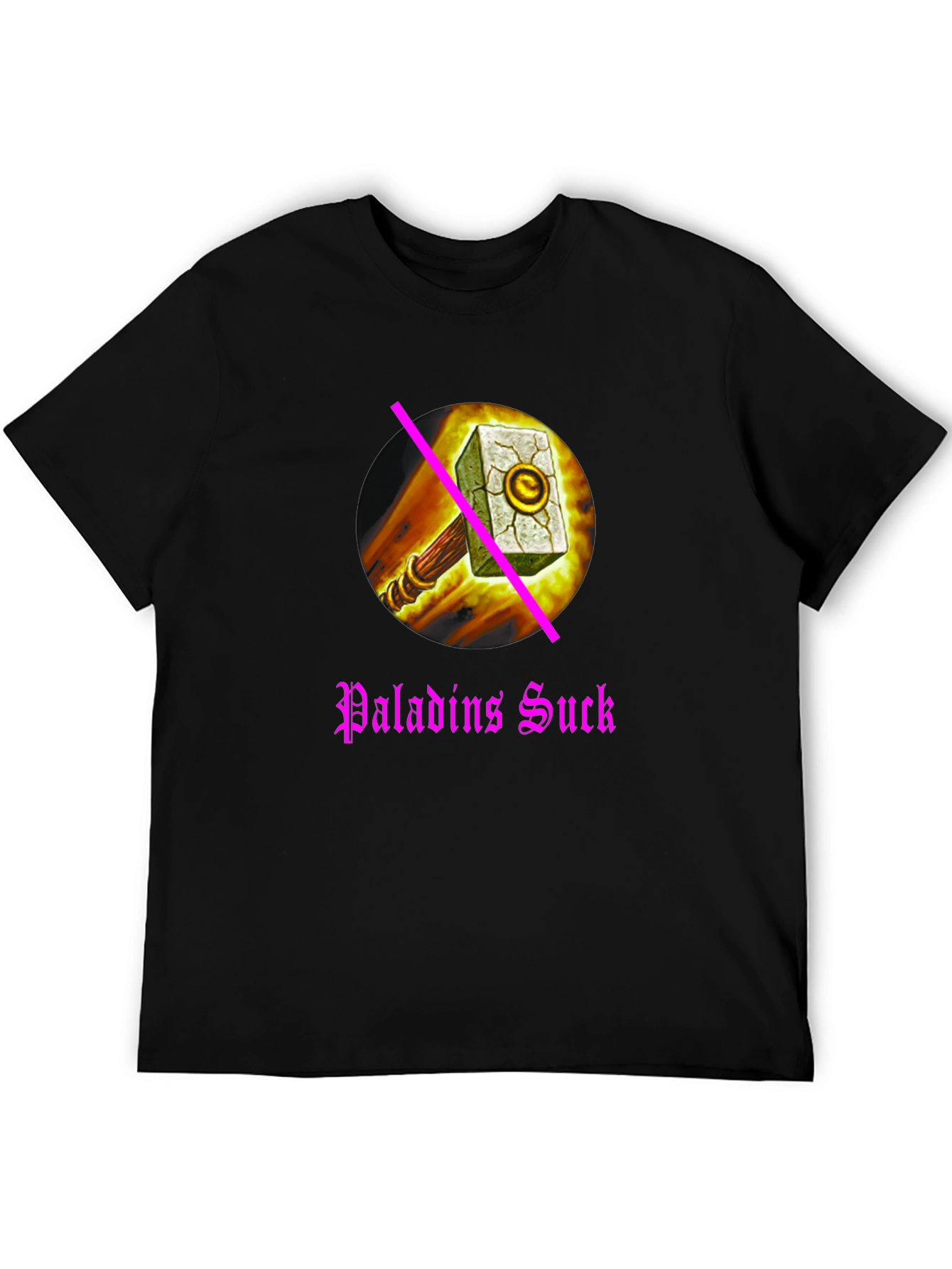 Paladins Sucks T-Shirt: Anti-Paladin Hammer Design