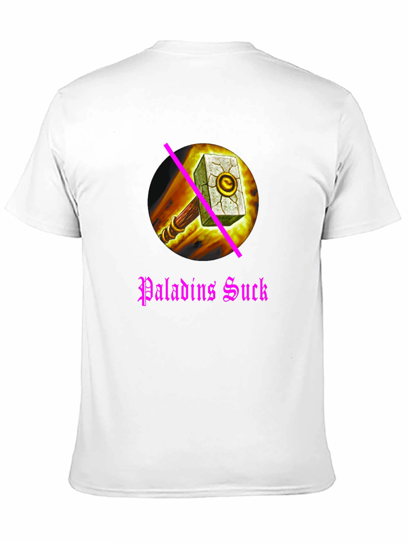 Paladins Sucks T-Shirt: Anti-Paladin Hammer Design