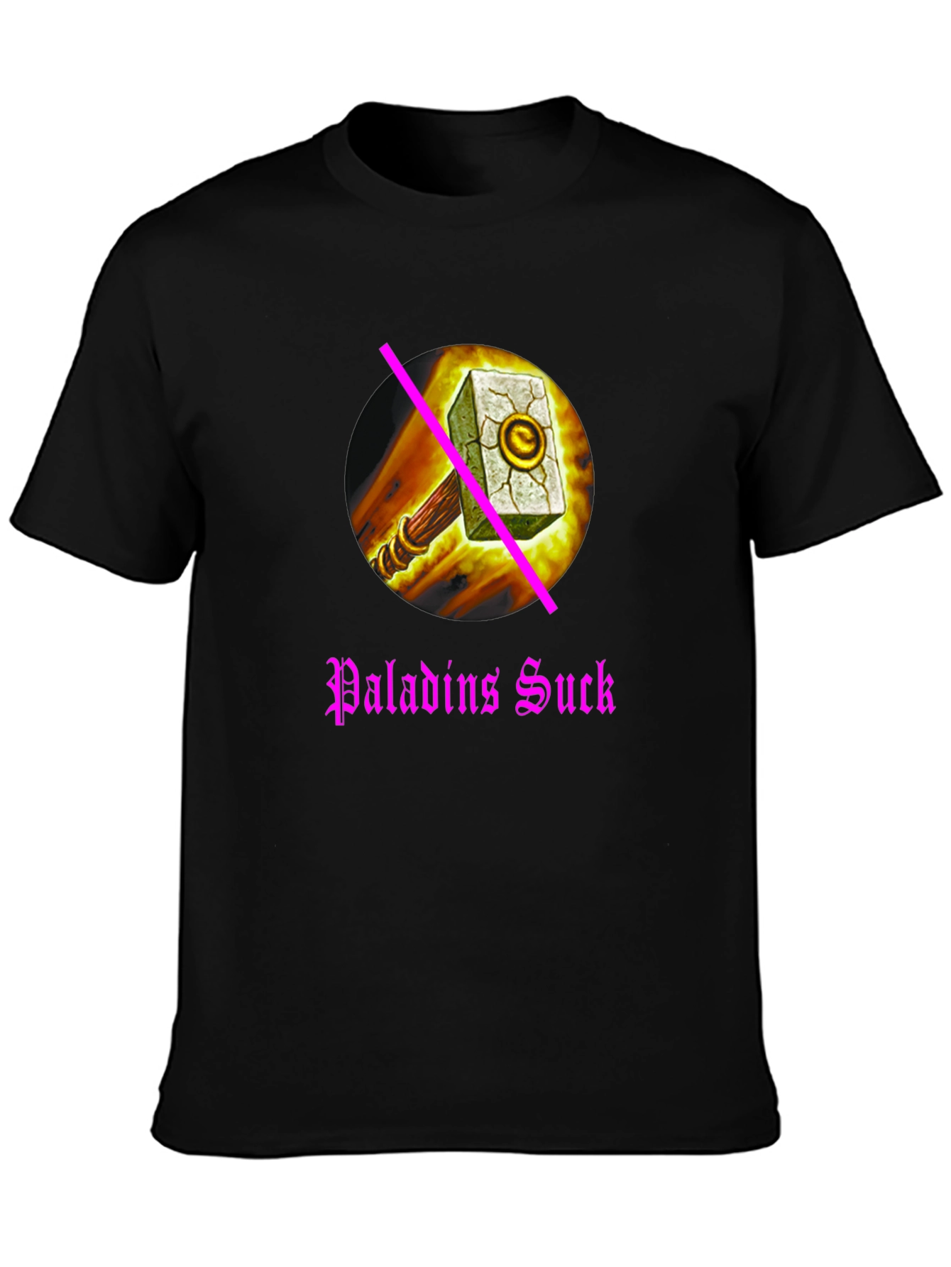 Paladins Sucks T-Shirt: Anti-Paladin Hammer Design