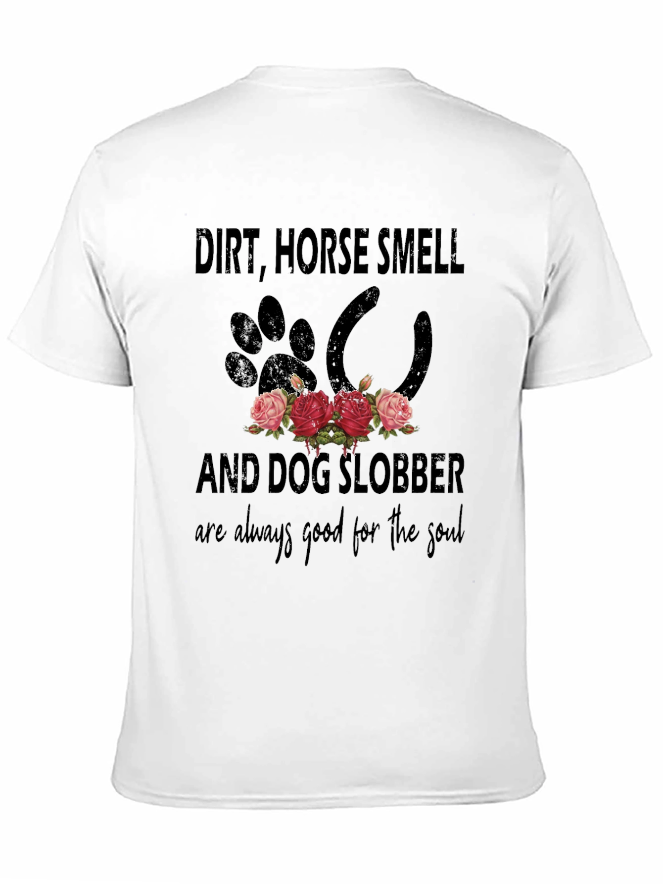 Dirt Horse Smell and Dog Slobber T-Shirt