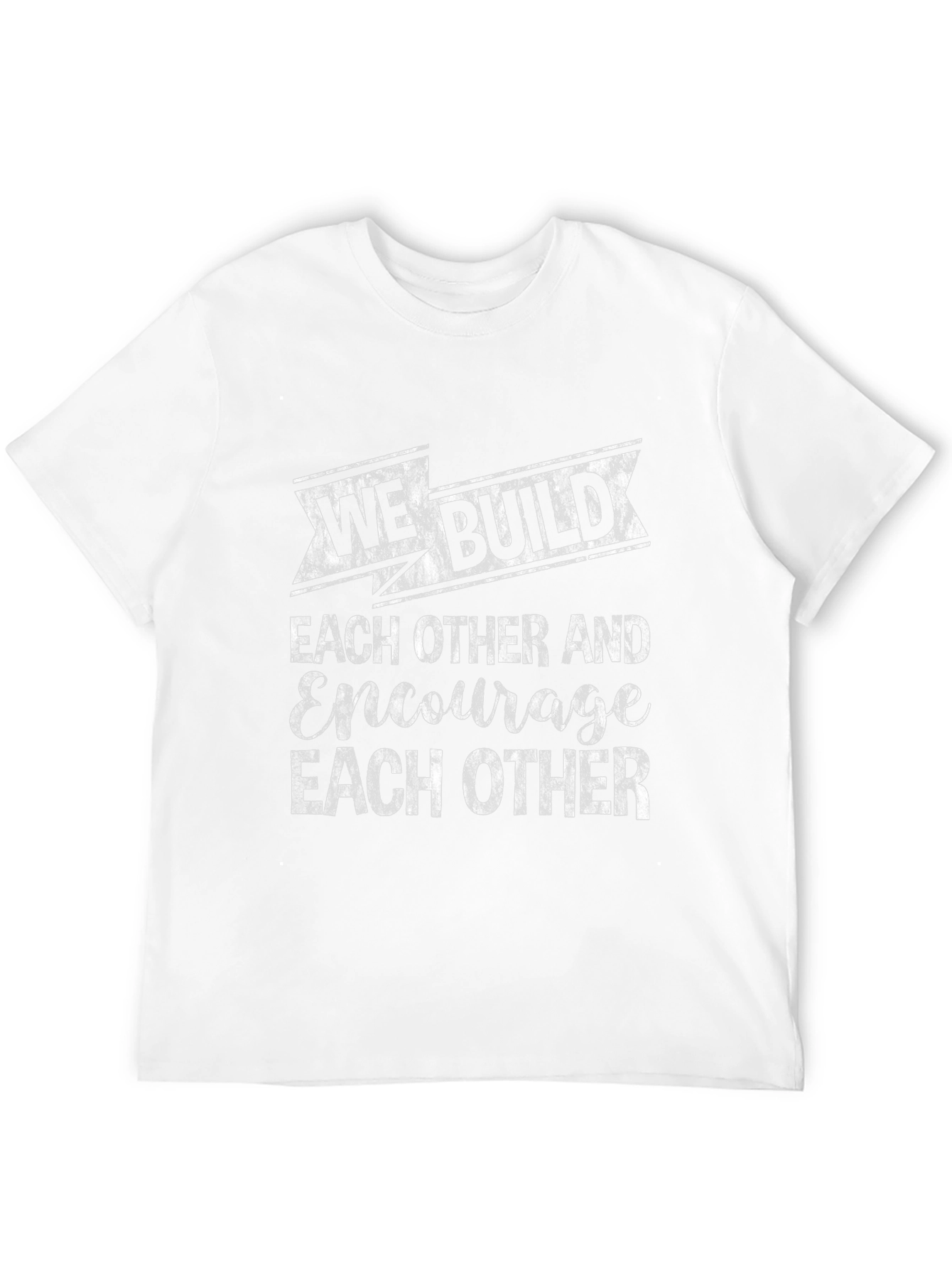 We Build Each Other T-Shirt - Encouragement Tee