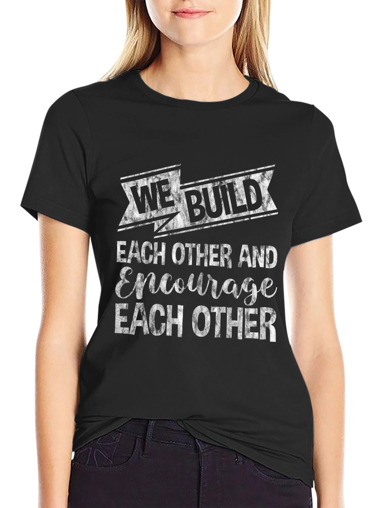 We Build Each Other T-Shirt - Encouragement Tee