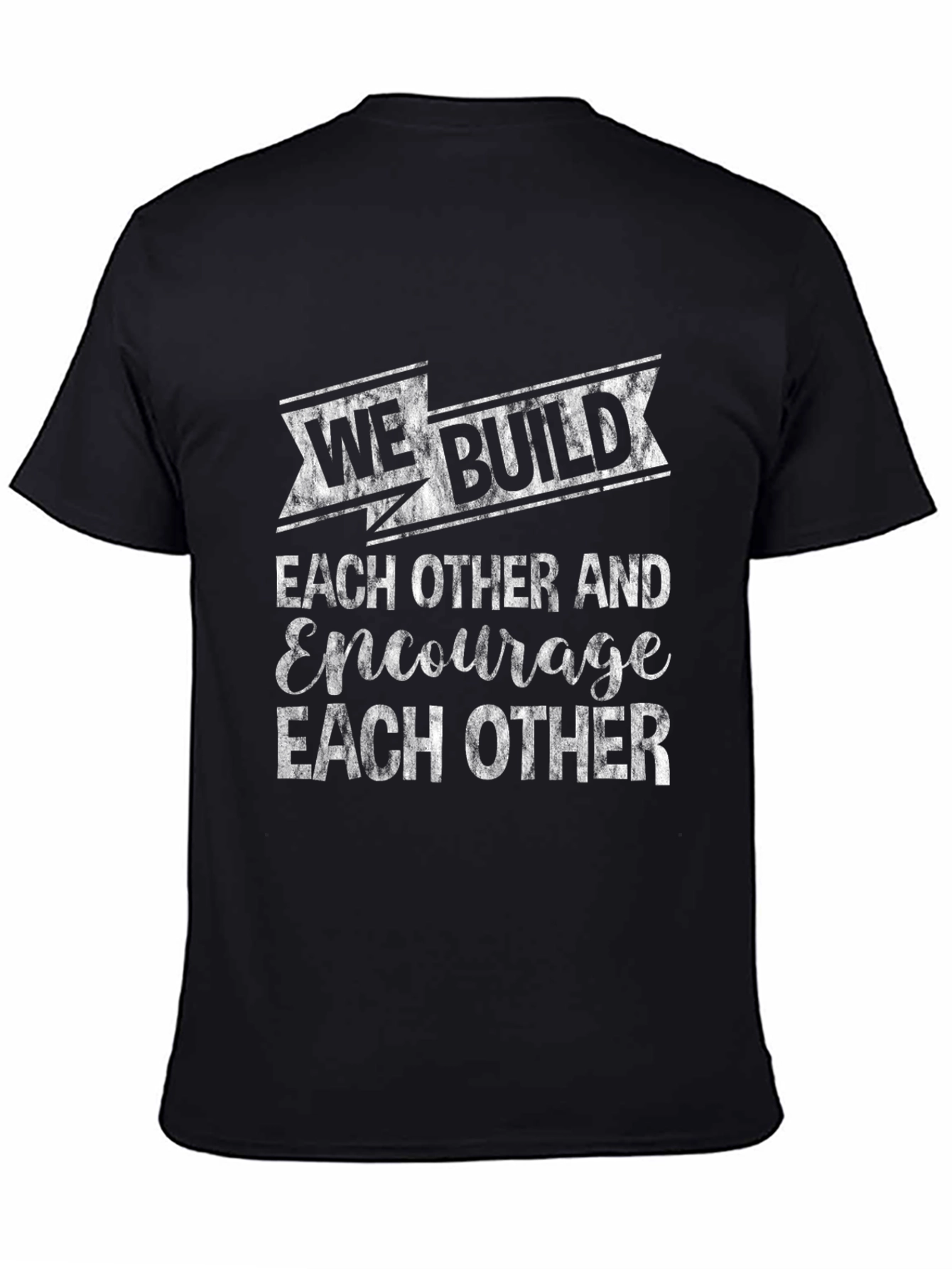 We Build Each Other T-Shirt - Encouragement Tee