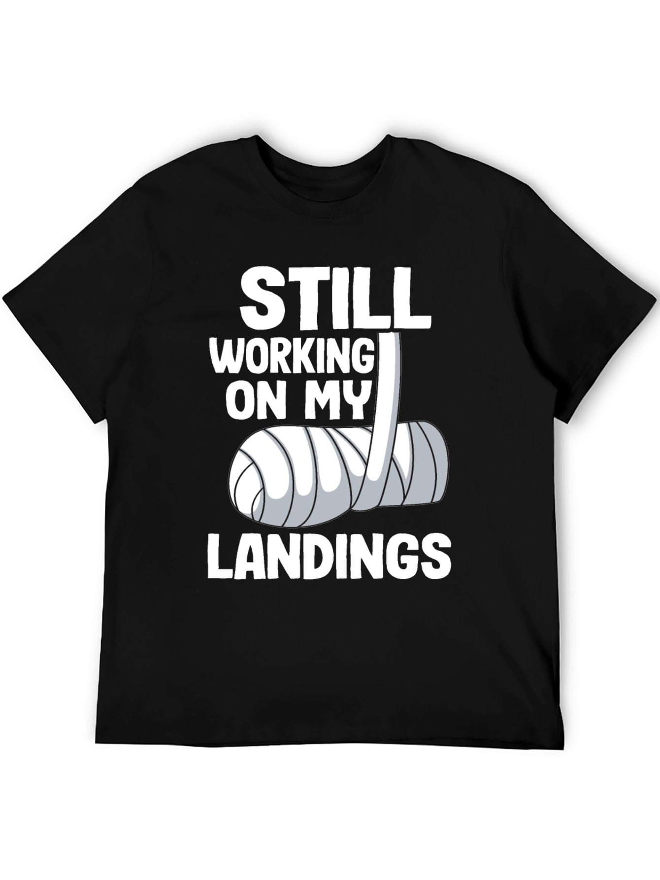 Still Working on My Landings Funny T-Shirt