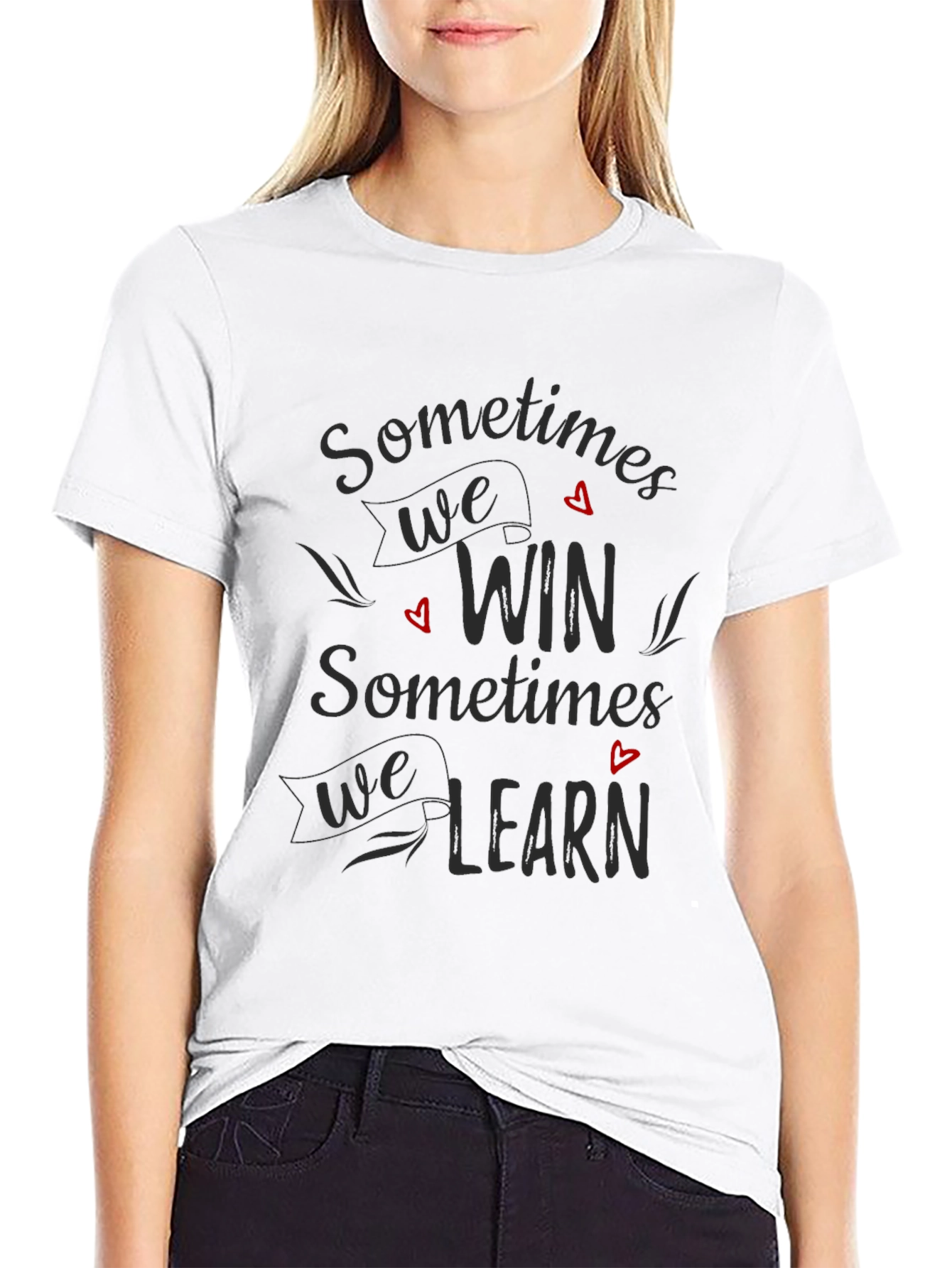 Sometimes We Win T-Shirt - Motivational Tee