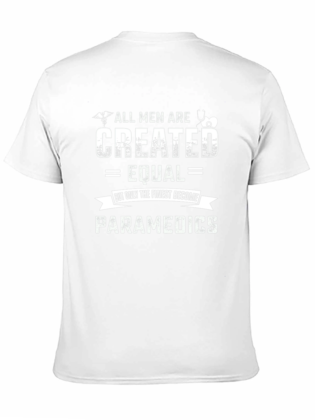 Paramedic T-Shirt - All Men Are Created Equal