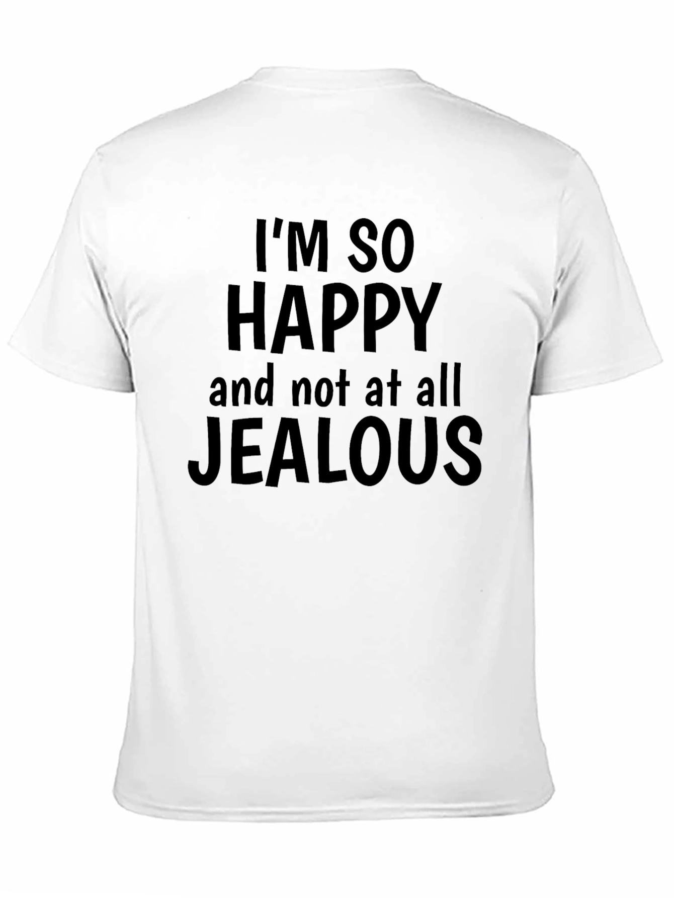 Funny Im So Happy Graphic T-Shirt