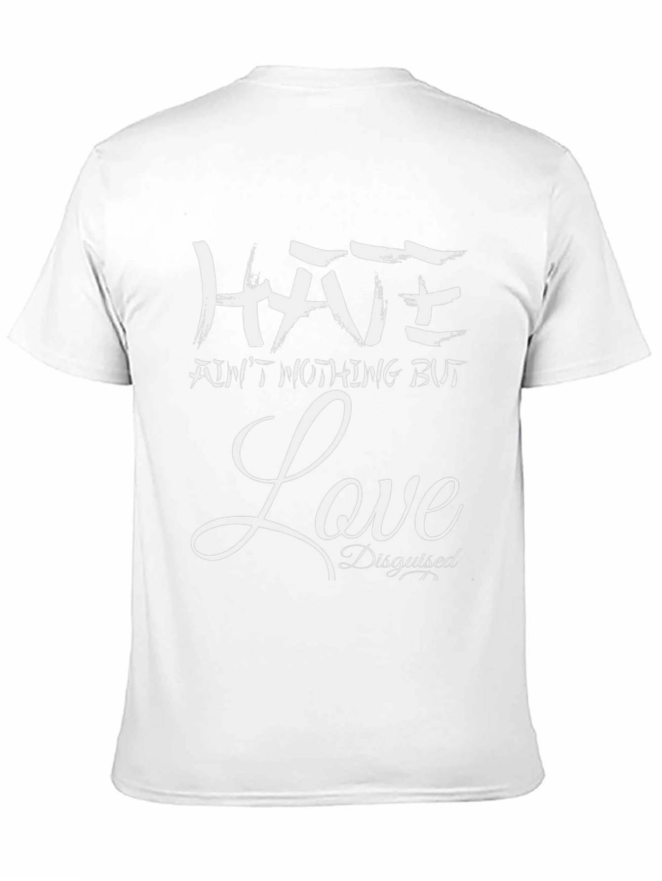 Hate Aint Nothing But Love Disguised T-Shirt
