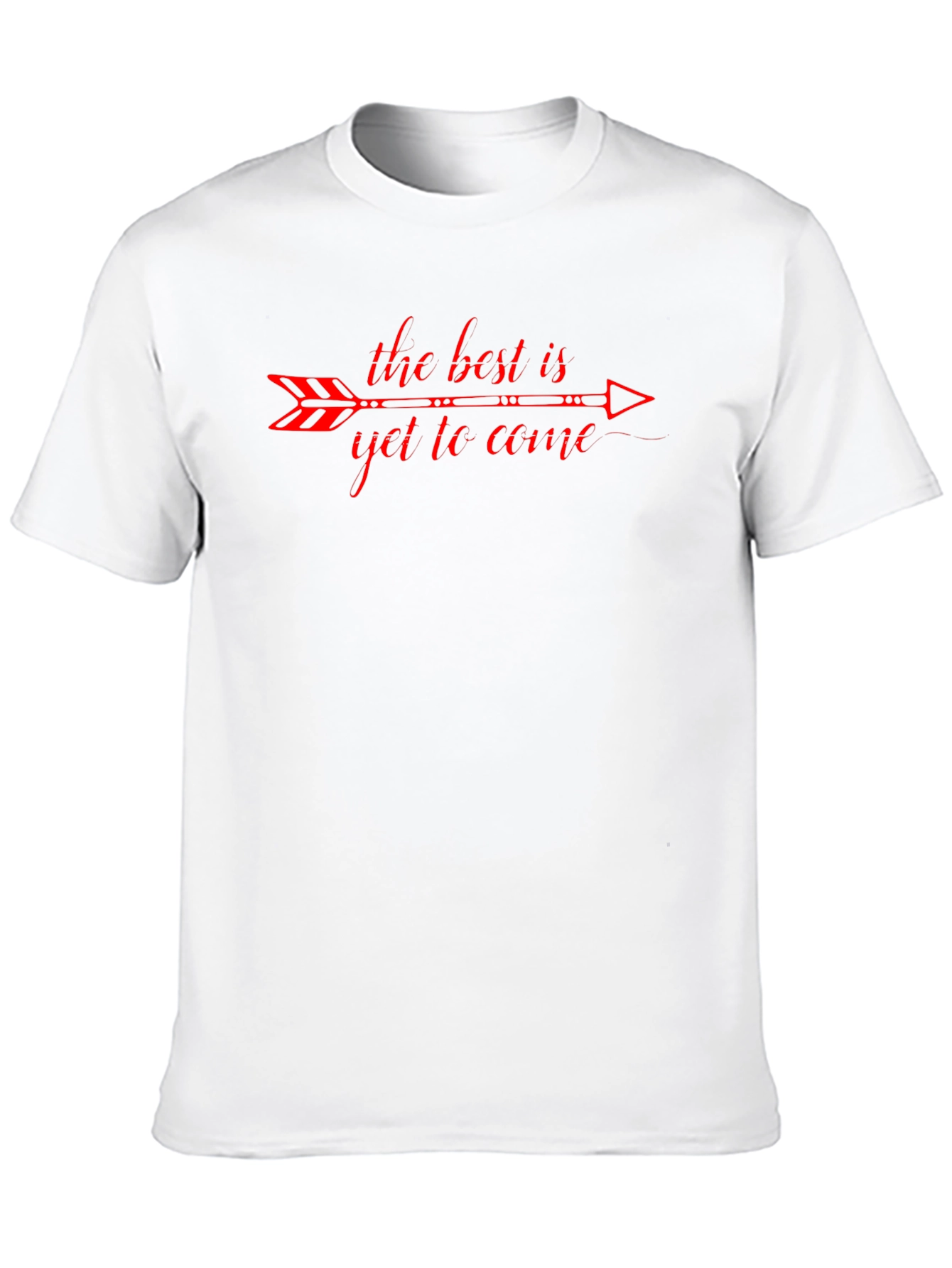 The Best Is Yet To Come Graphic T-Shirt