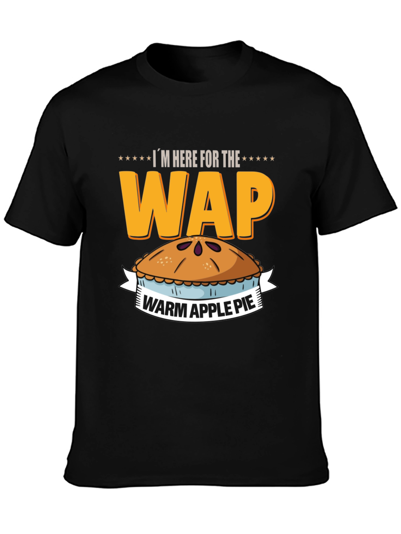 Warm Apple Pie WAP Funny Graphic T-Shirt