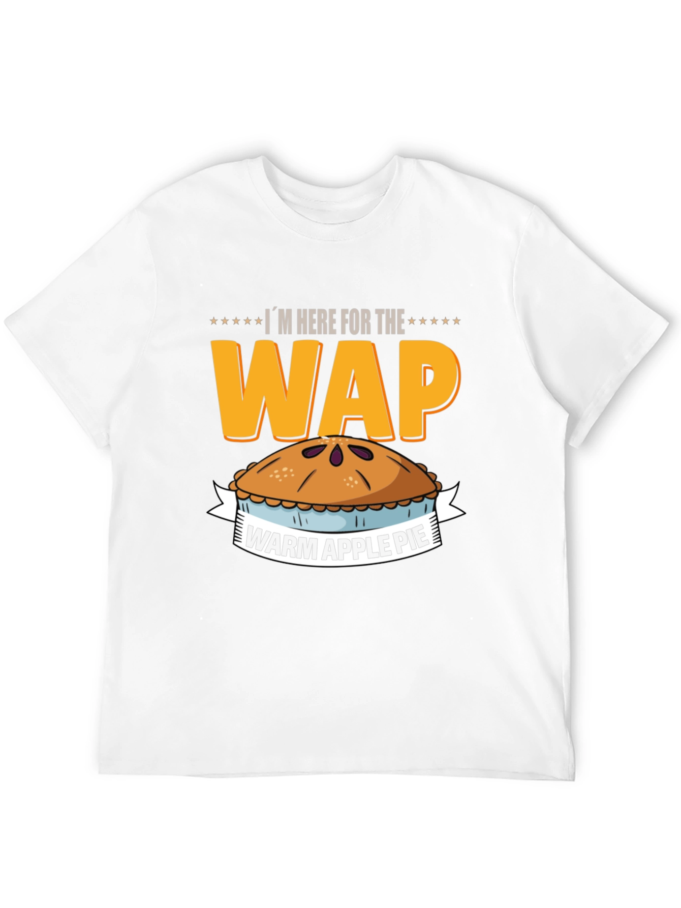 Warm Apple Pie WAP Funny Graphic T-Shirt