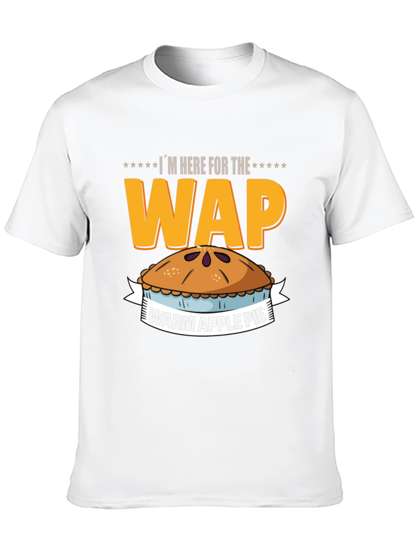 Warm Apple Pie WAP Funny Graphic T-Shirt