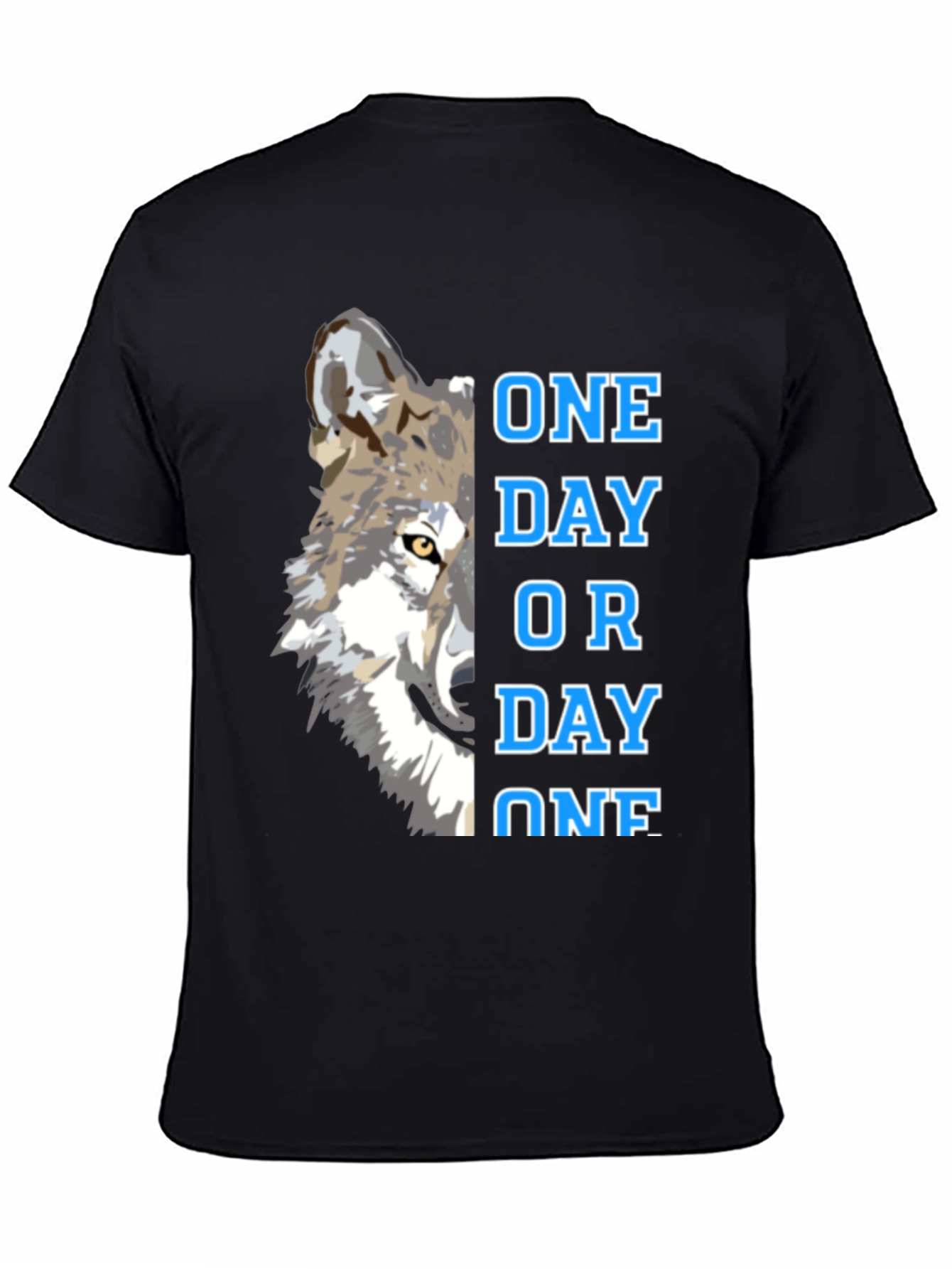 One Day Or Day One Wolf Graphic T-Shirt